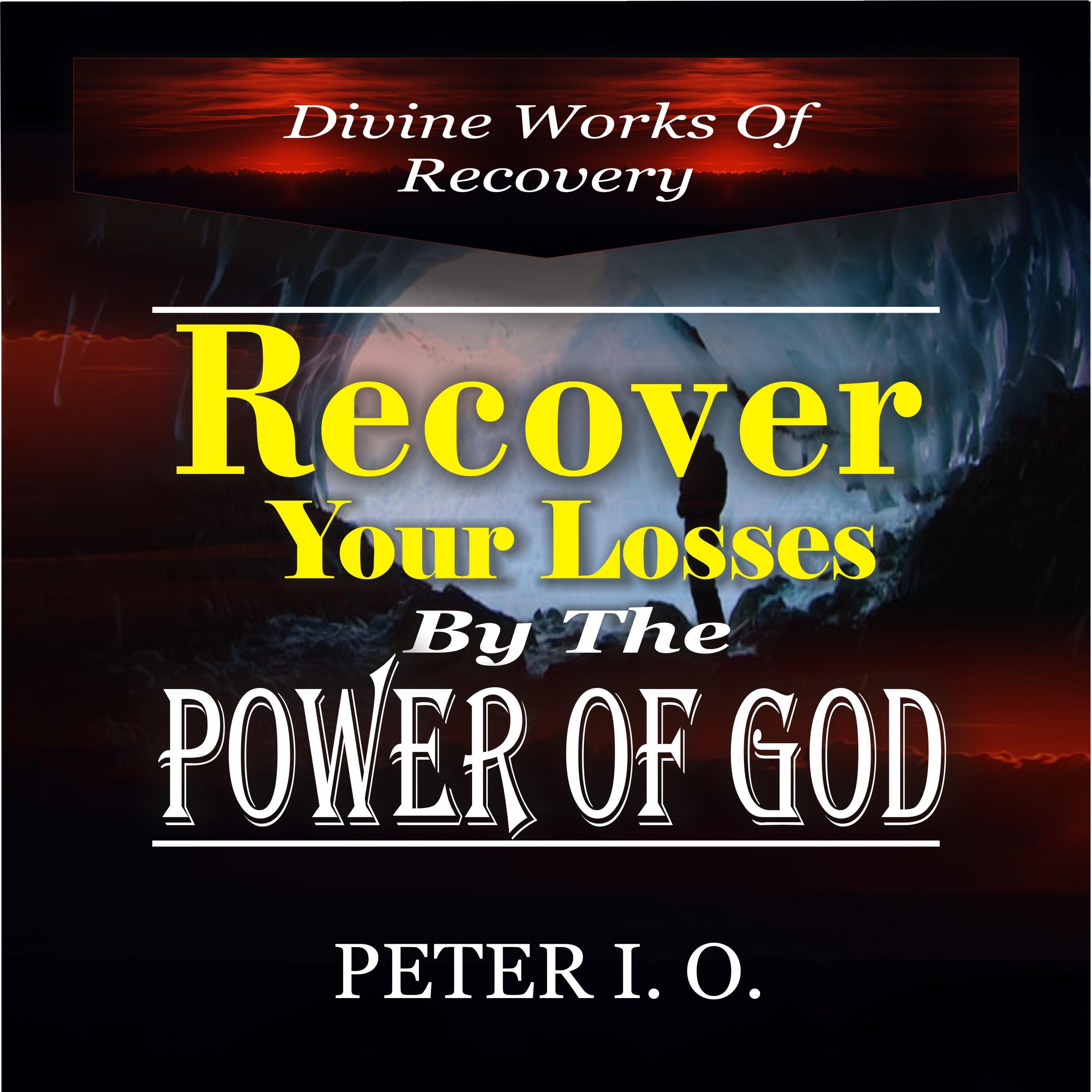 Recover Your Losses By The Power Of God (Divine Works of Recovery)