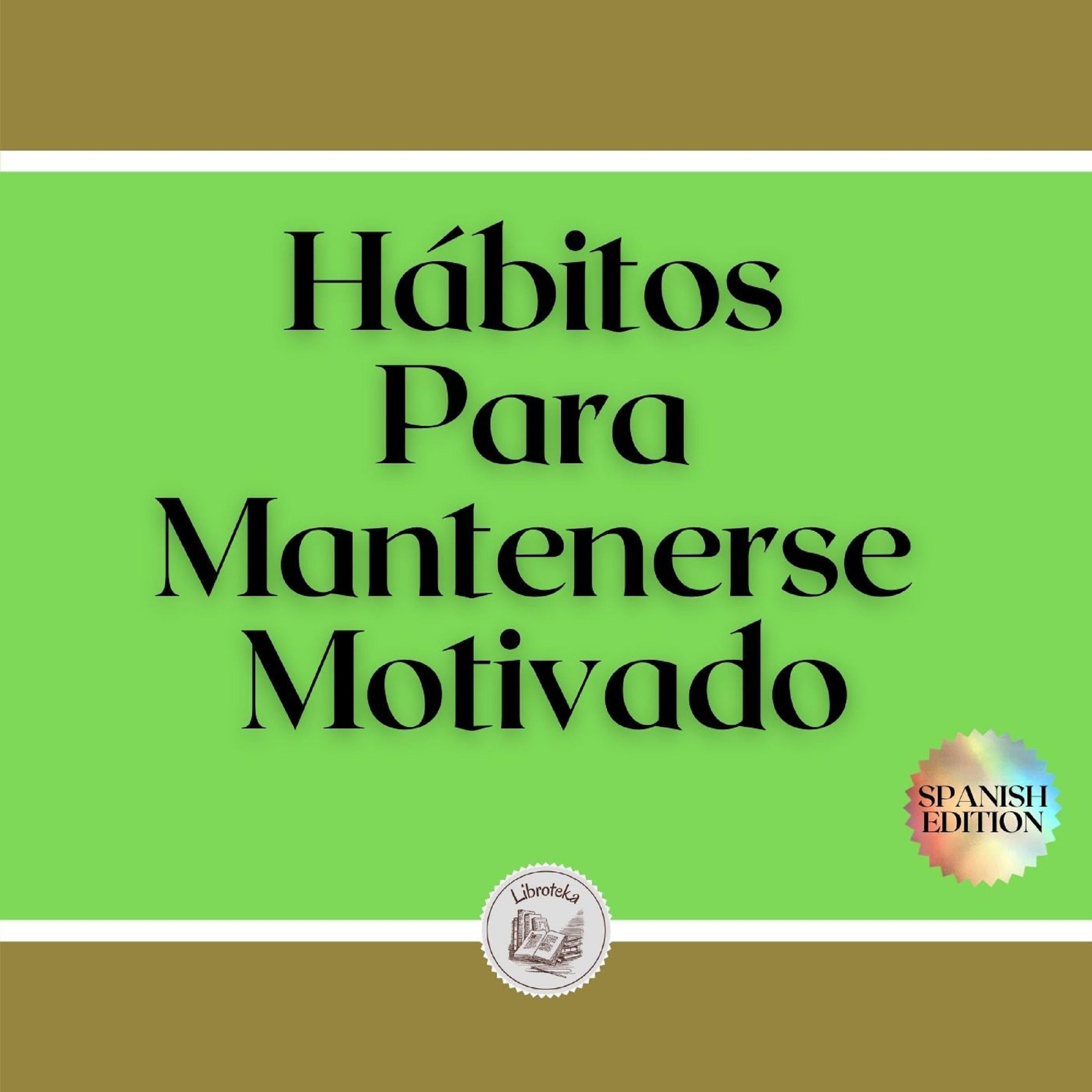 Hábitos Para Mantenerse Motivado