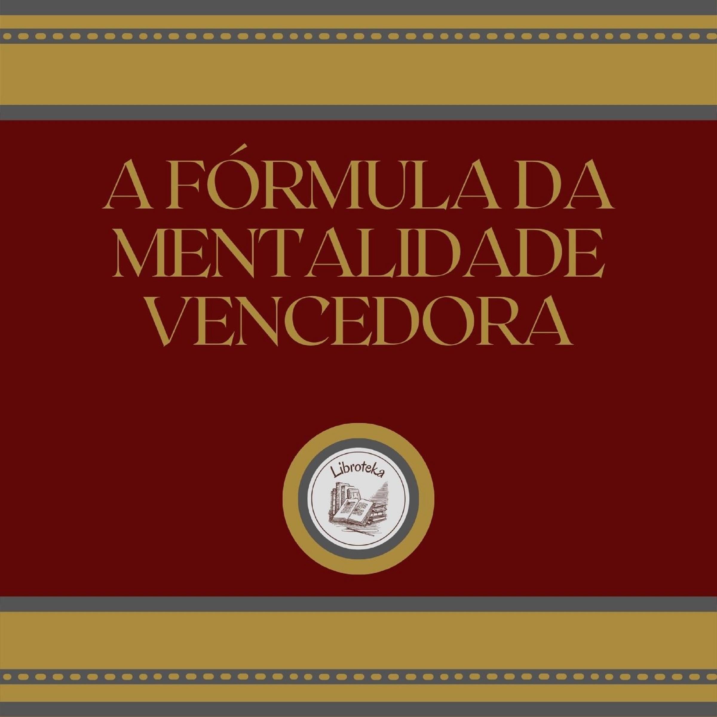 A fórmula da mentalidade vencedora