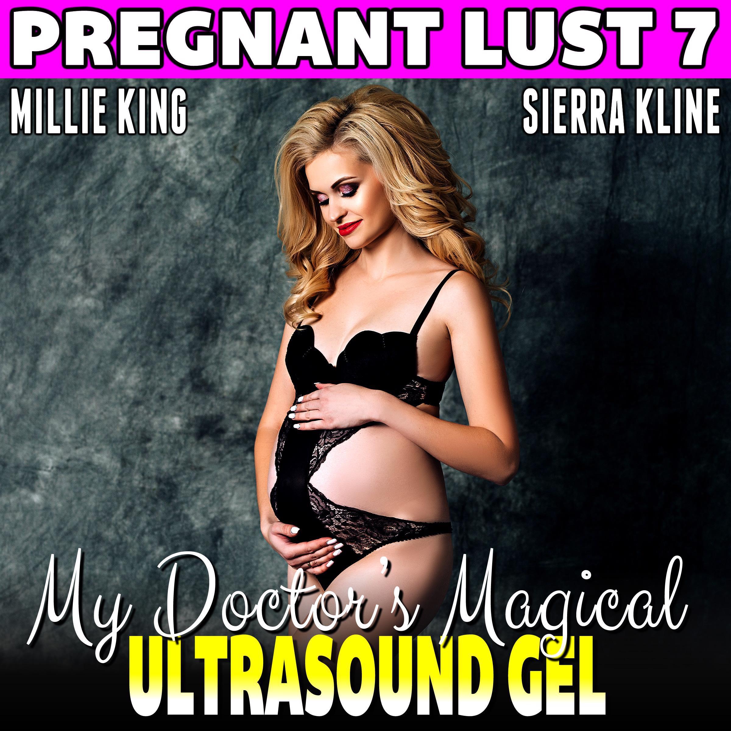 My Doctor’s Magical Ultrasound Gel : Pregnant Lust 7