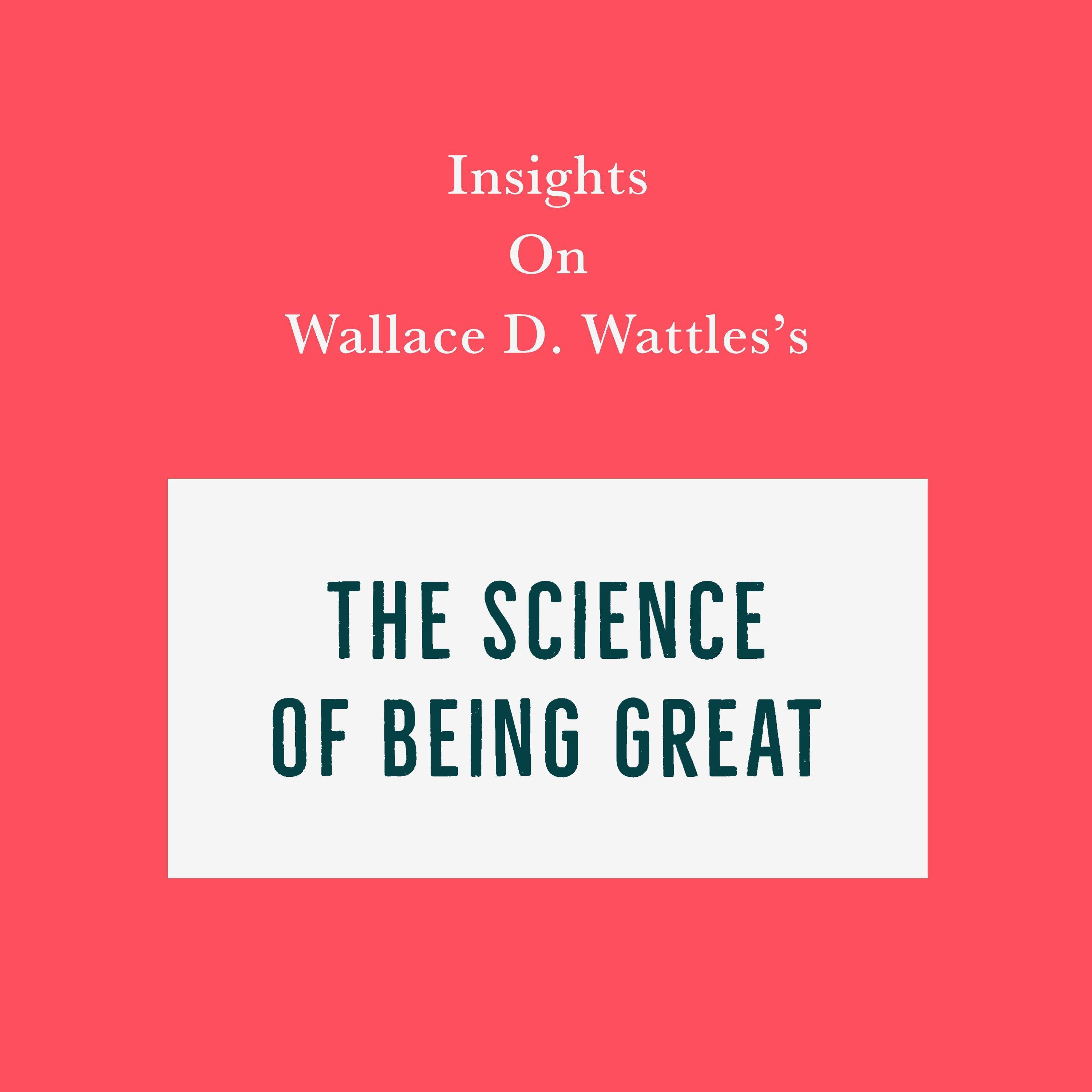 Insights on Wallace D. Wattles’s The Science of Being Great