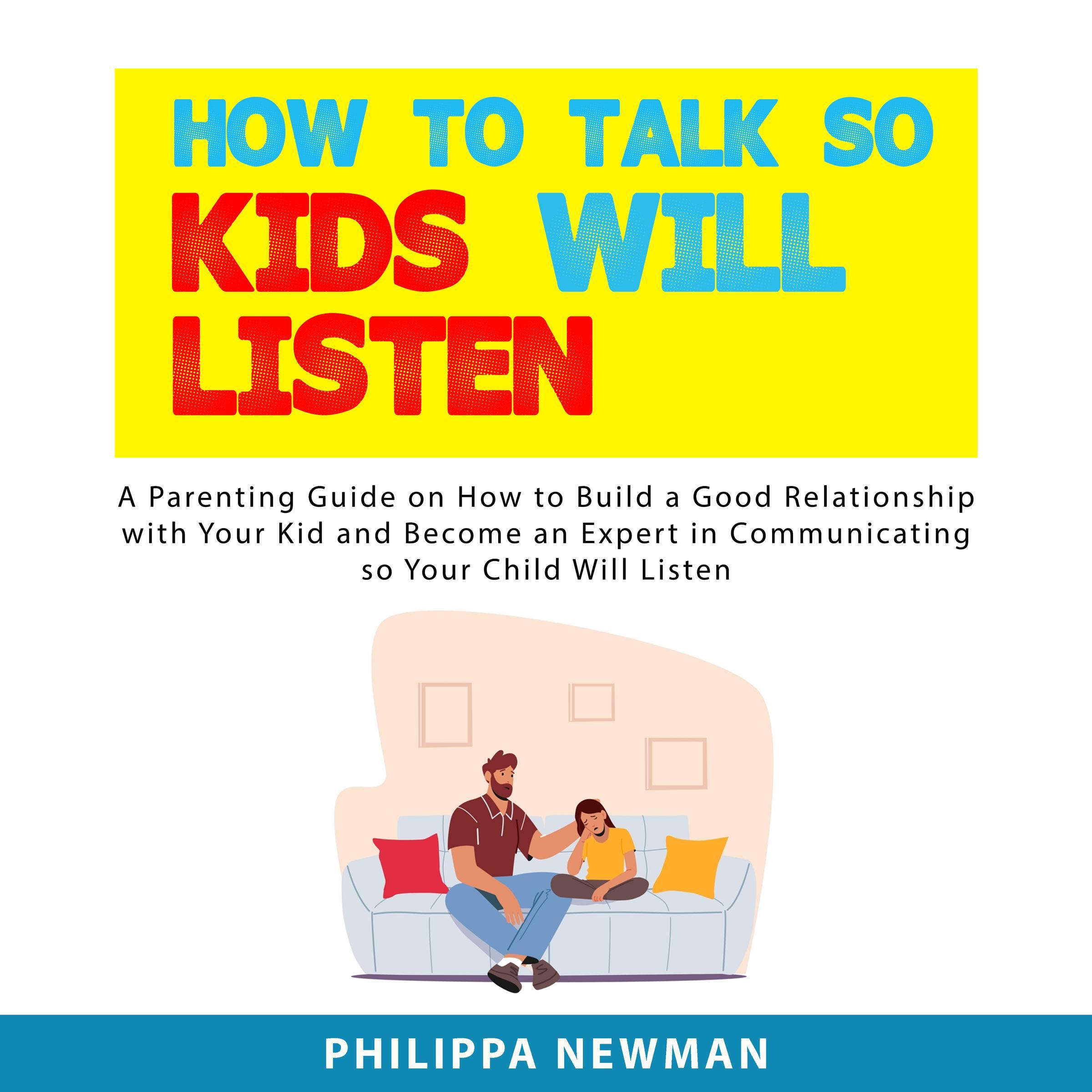 How to Talk So Kids Will Listen