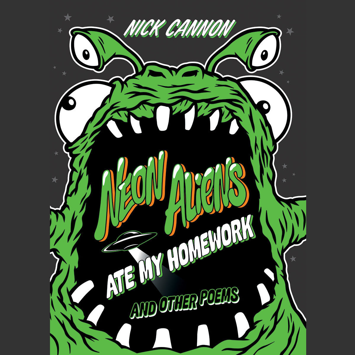 Neon Aliens Ate My Homework and Other Poems