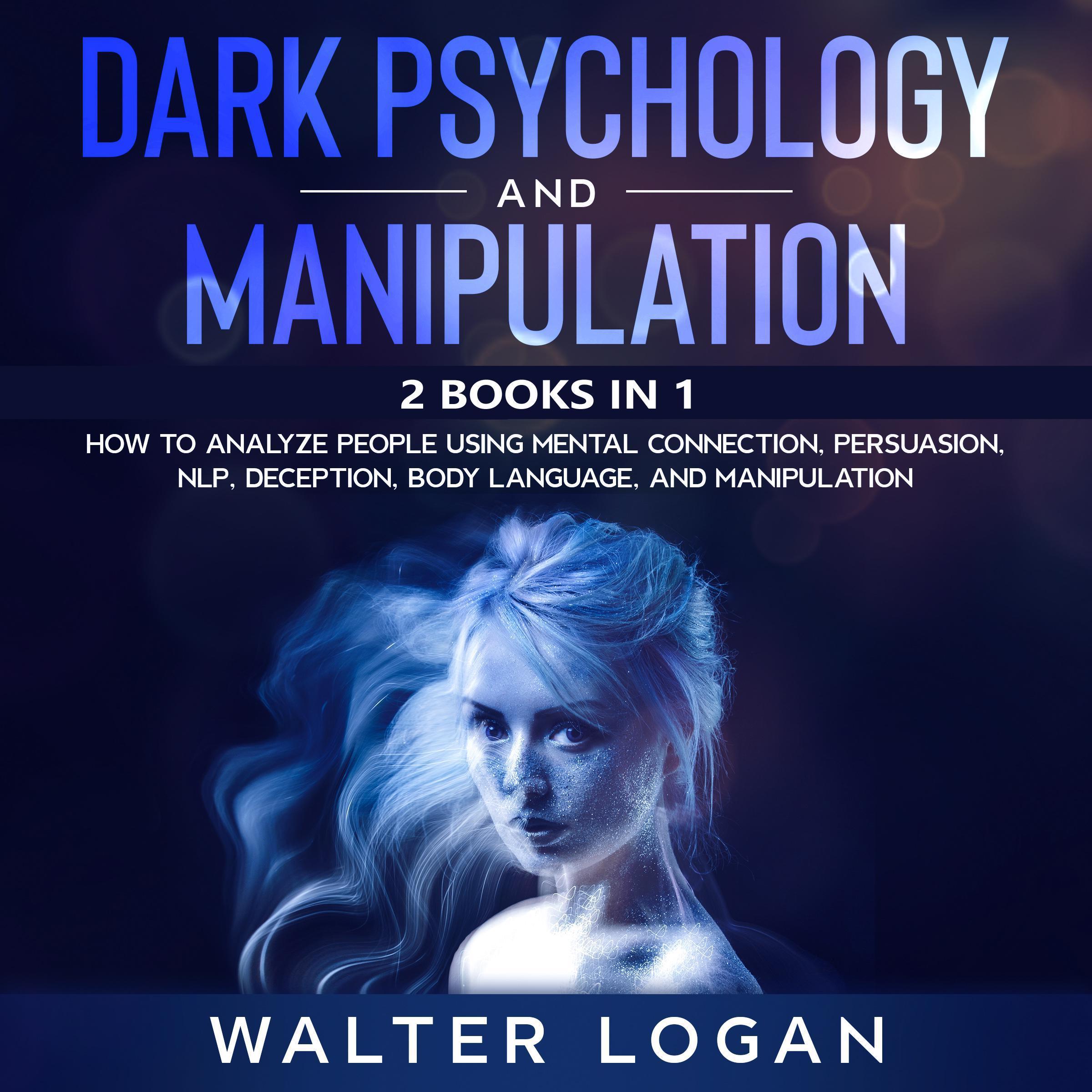 Dark Psychology and Manipulation: 2 Books in 1