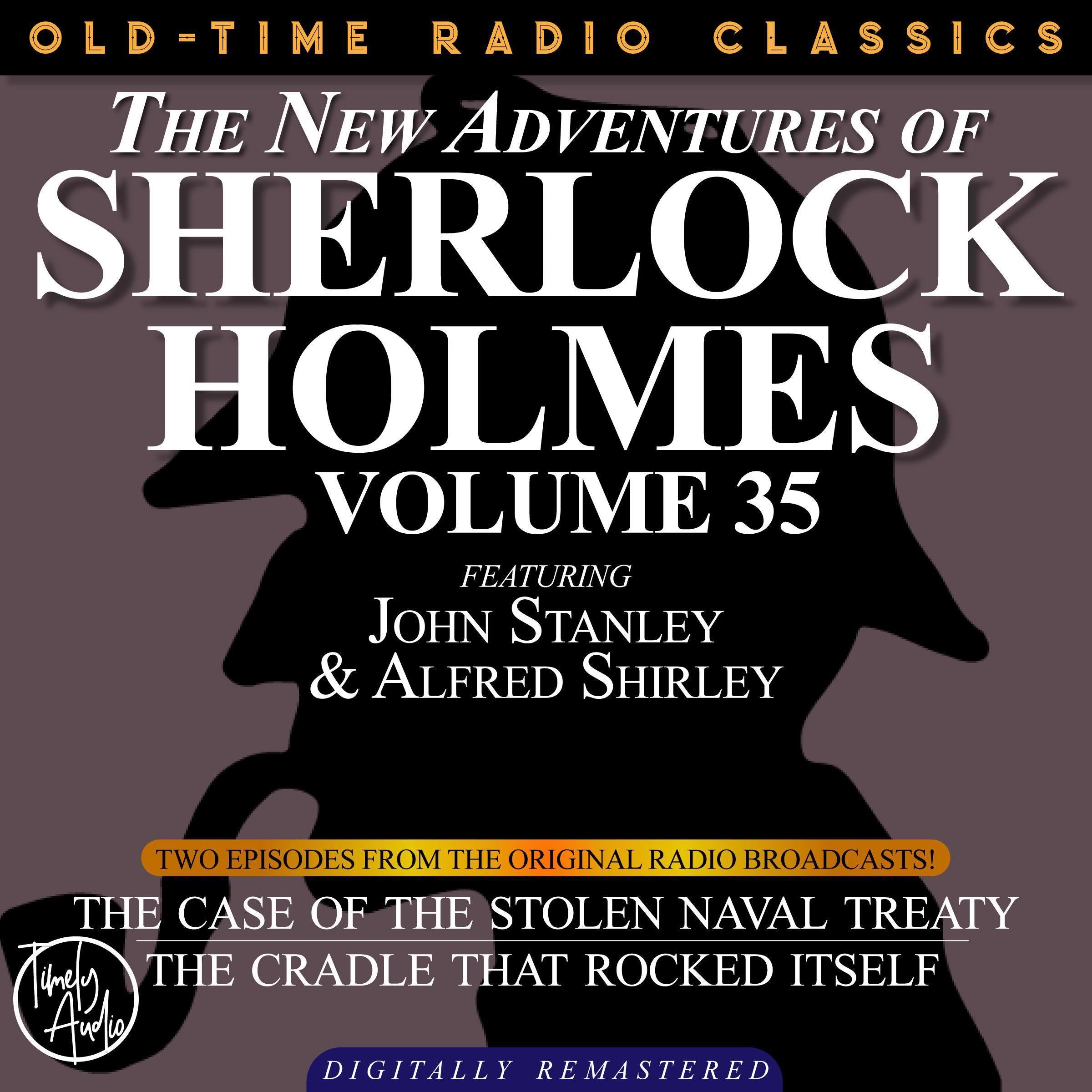 The New Adventures of Sherlock Holmes, Volume 35; Episode 1: The Case of the Stolen Naval Treaty Episode 2: The Cradle That Rocked Itself