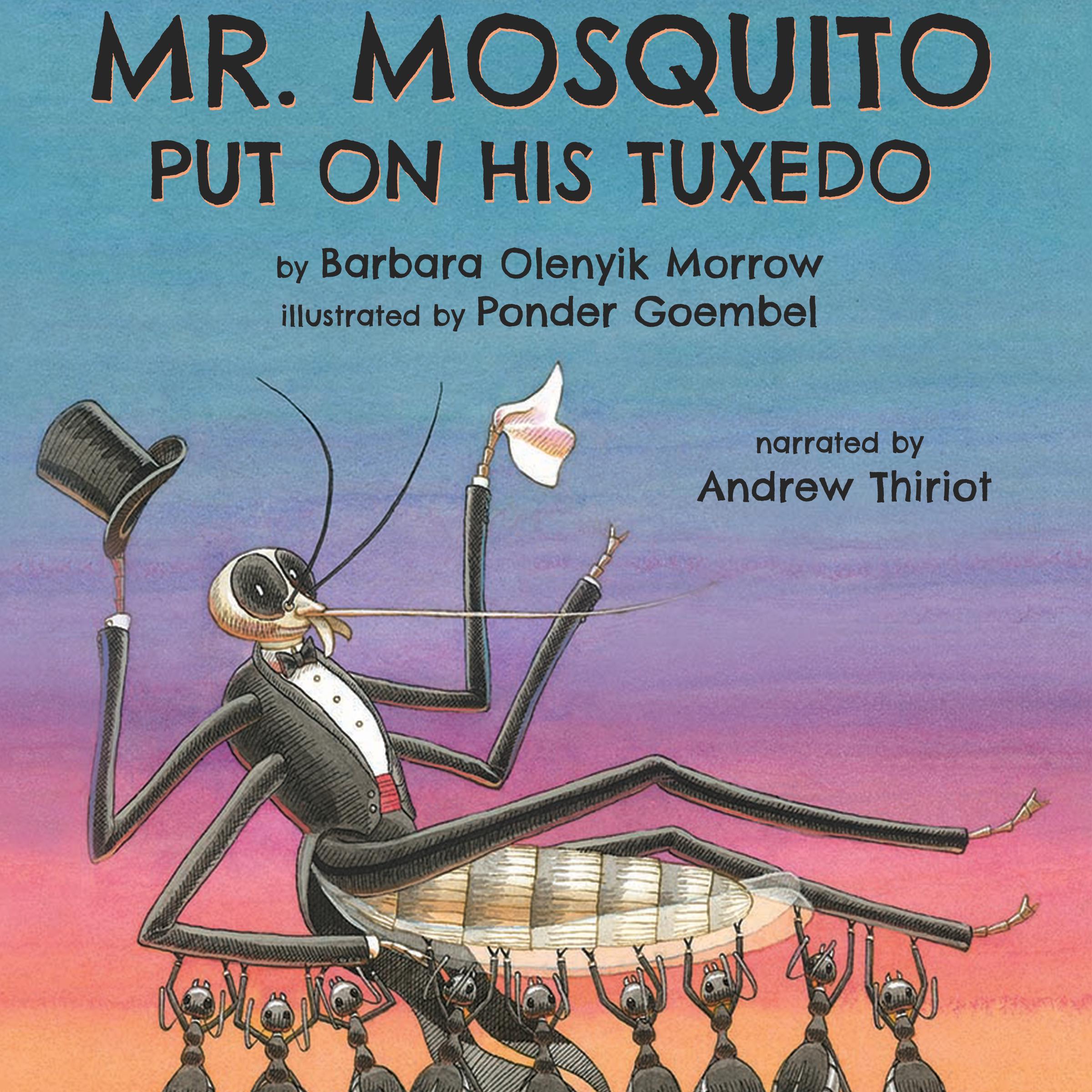 Mr. Mosquito Put on His Tuxedo