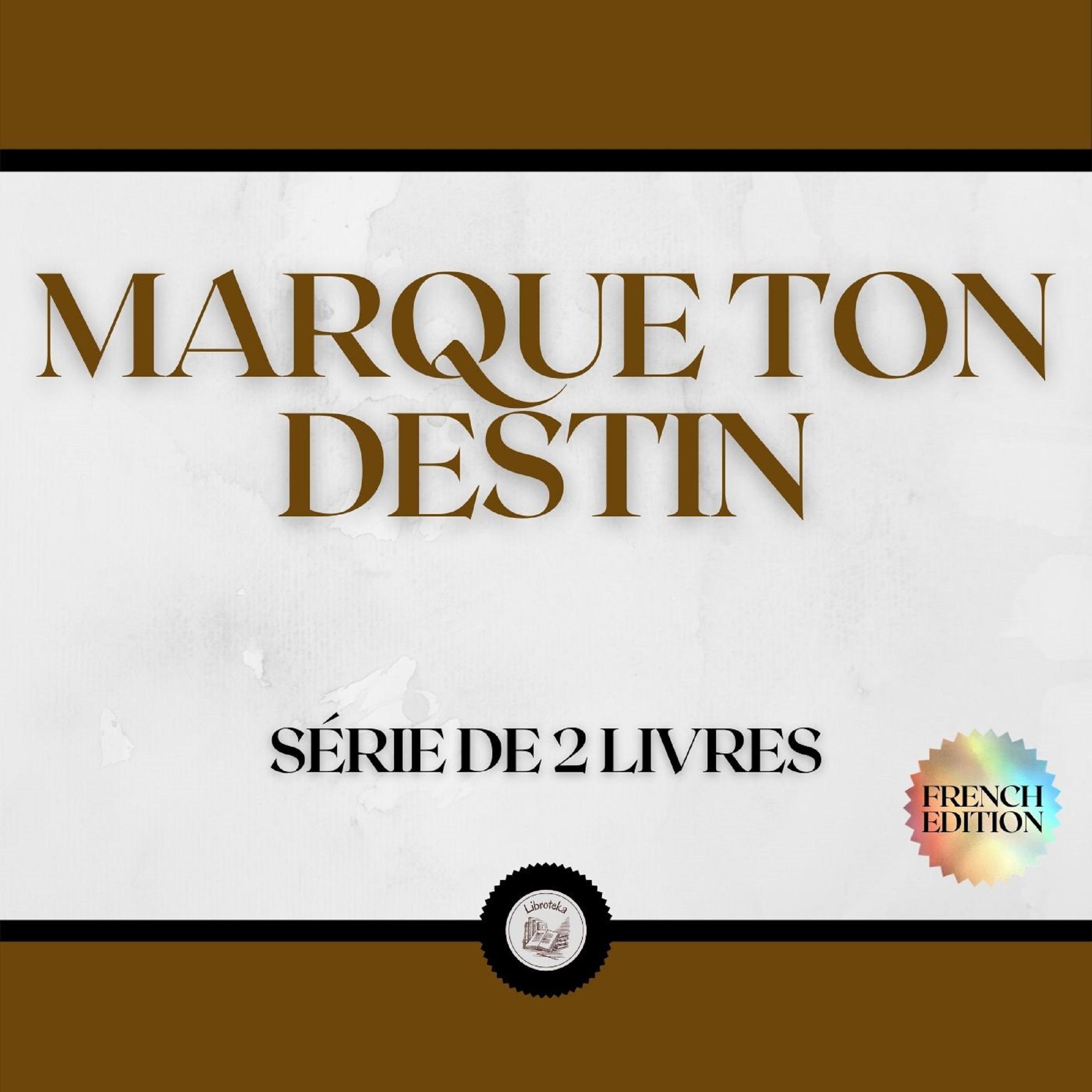 MARQUE TON DESTIN (SÉRIE DE 2 LIVRES)