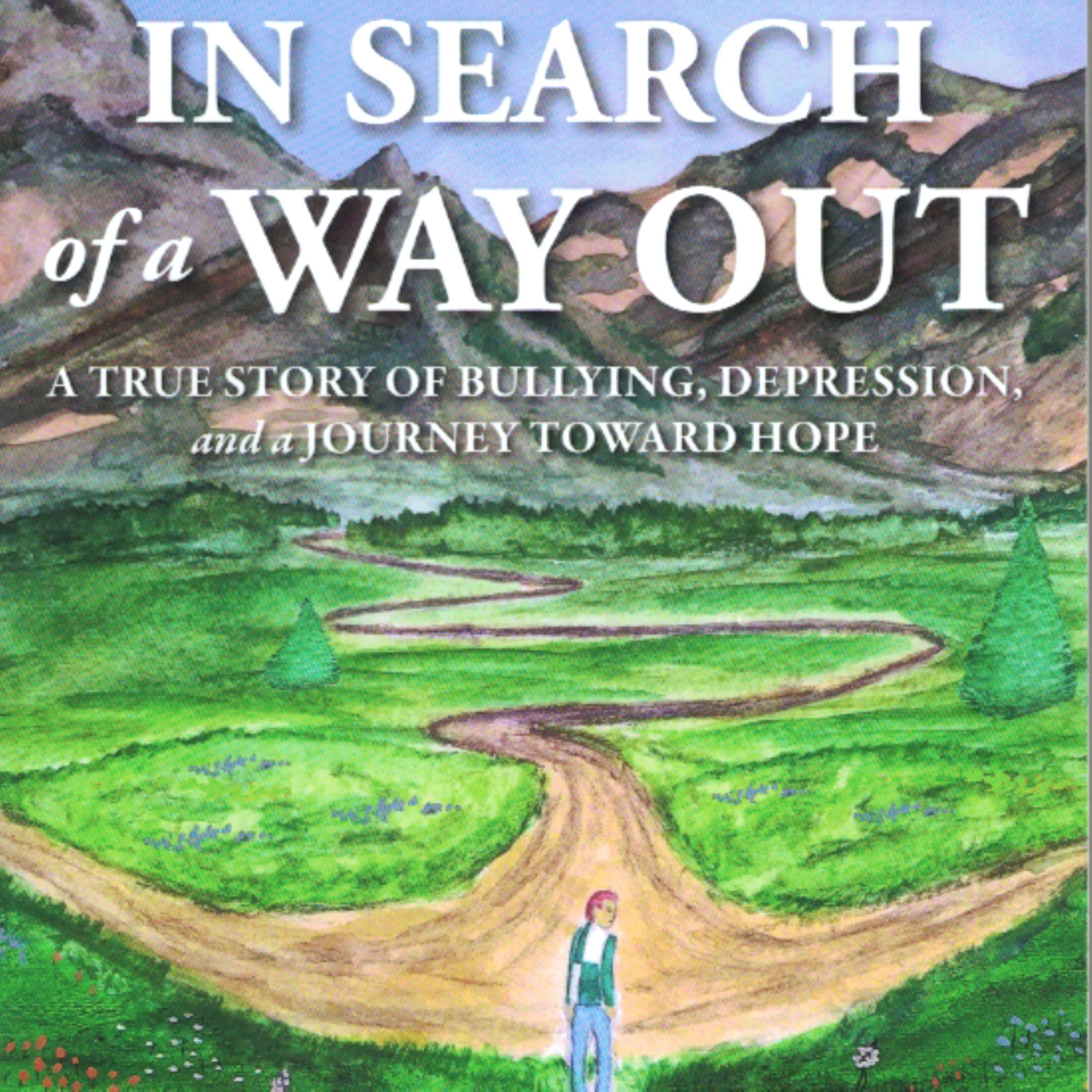 IN SEARCH of a WAY OUT