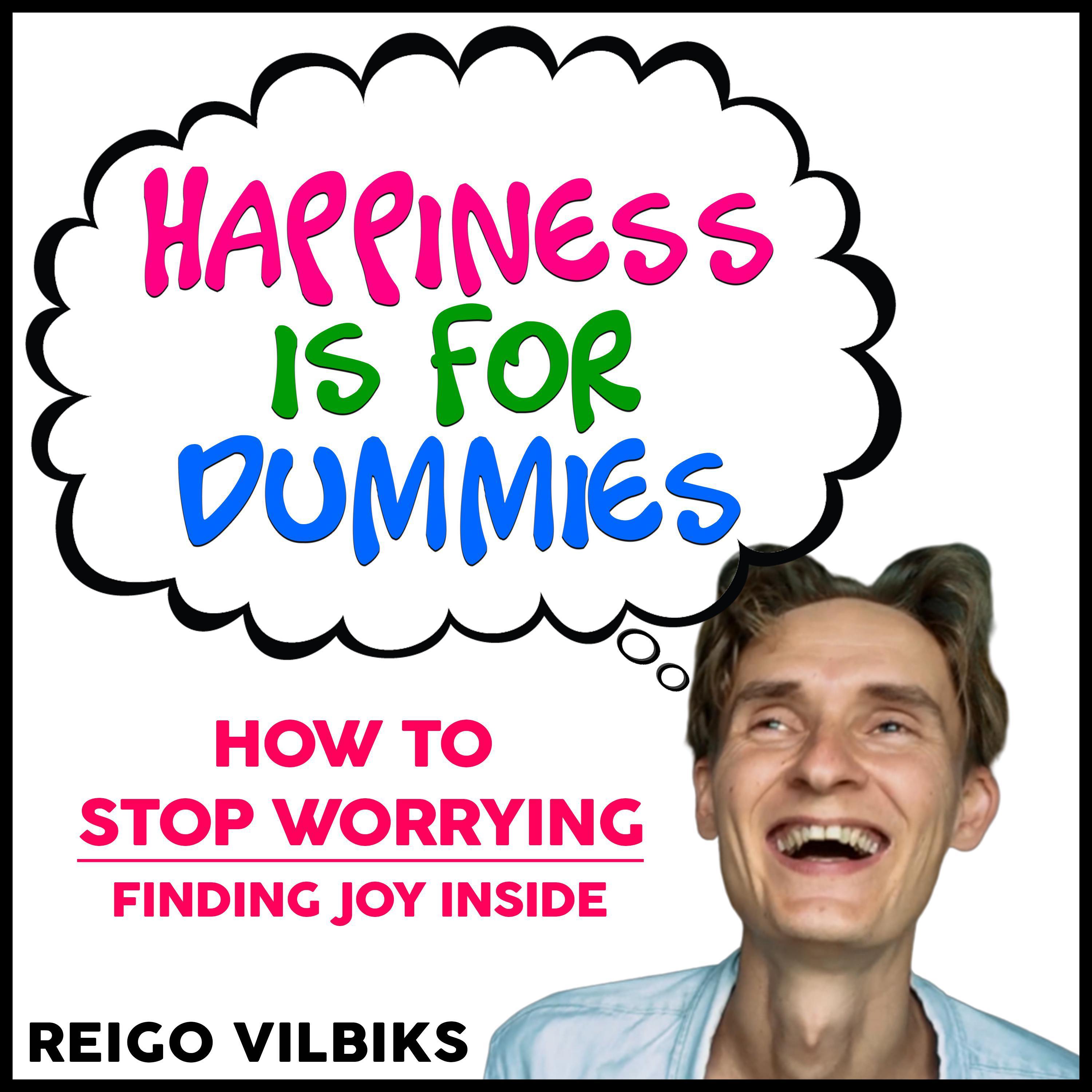 Happiness Is For Dummies