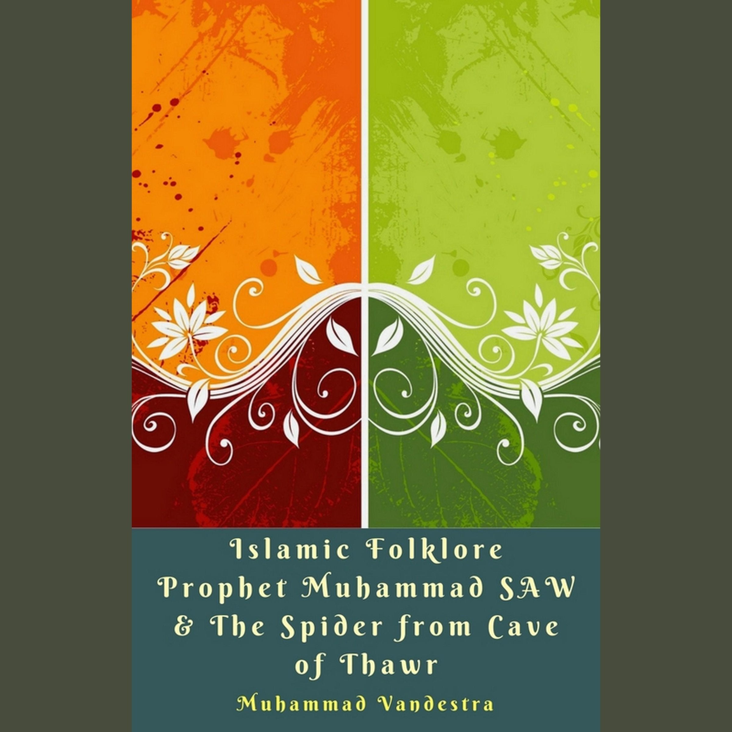 Islamic Folklore Prophet Muhammad SAW & The Spider from Cave of Thawr