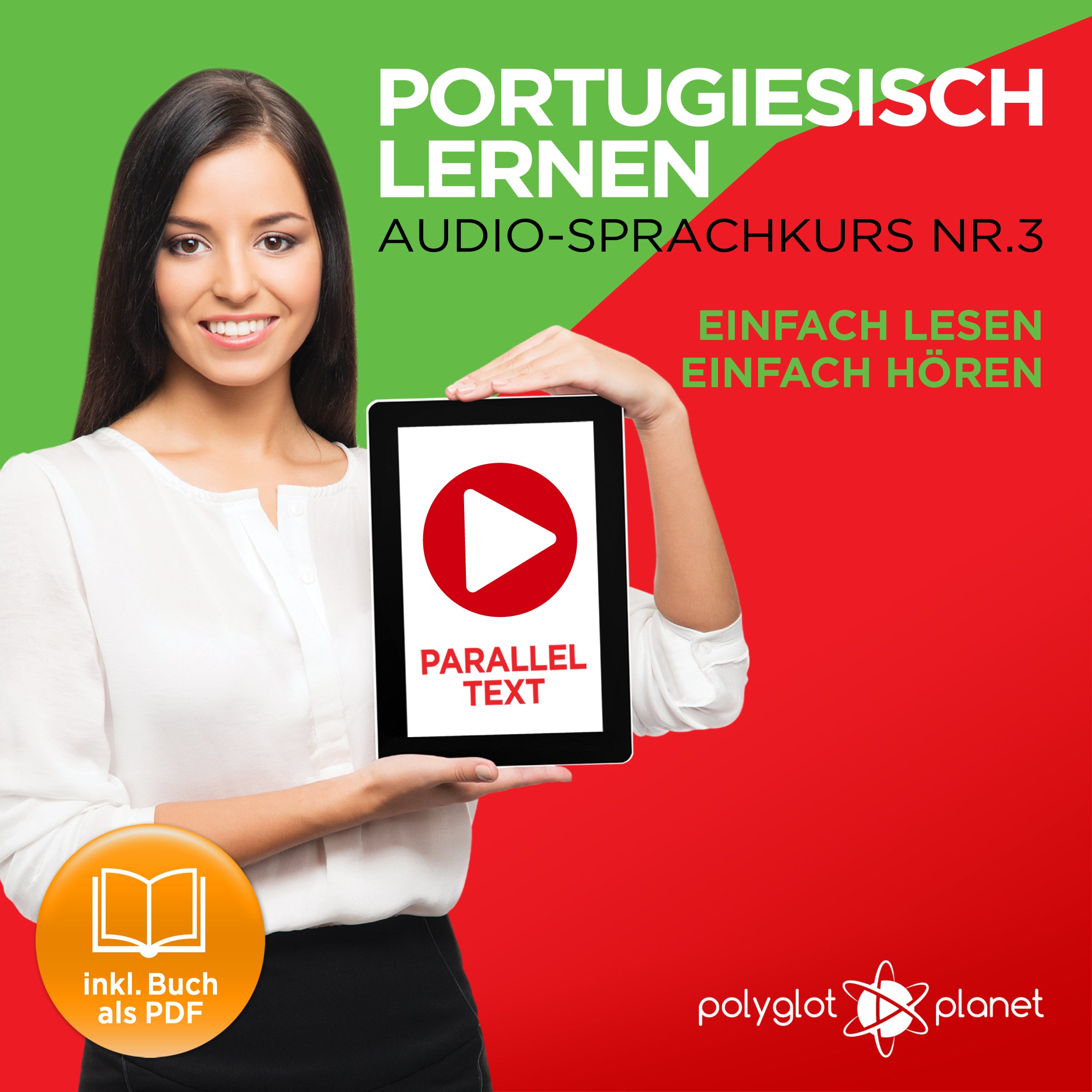 Portugiesisch Lernen: Einfach Lesen, Einfach Hören: Paralleltext: Portugiesisch Audio Sprachkurs Nr. 3 - Der Portugiesisch Easy Reader - Easy Audio Sprachkurs