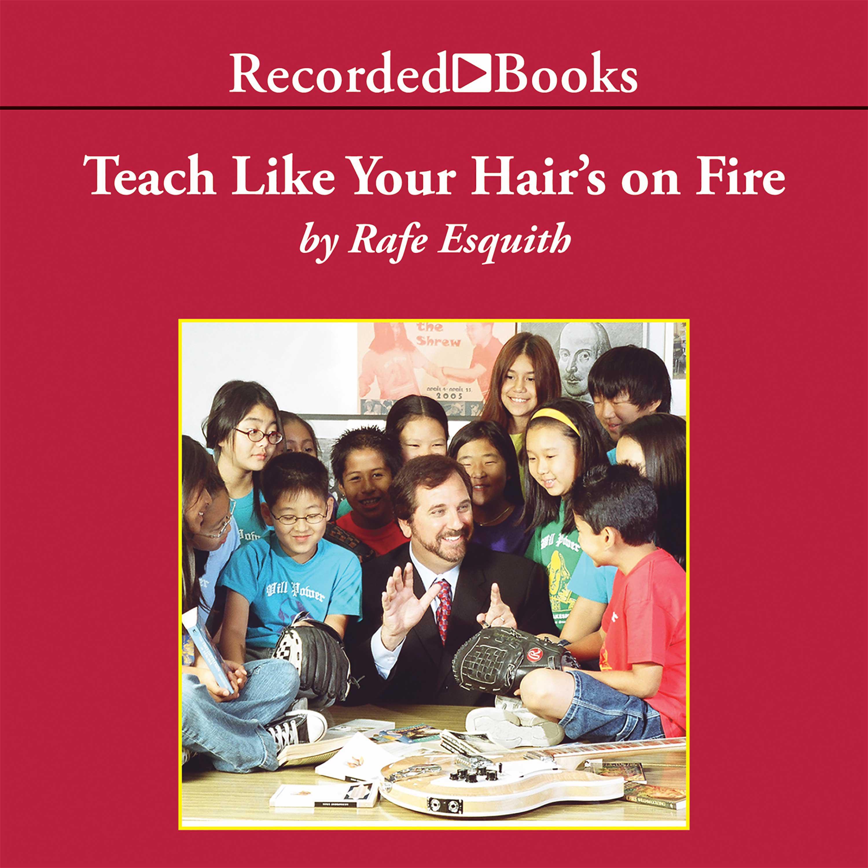 Teach Like Your Hair's on Fire
