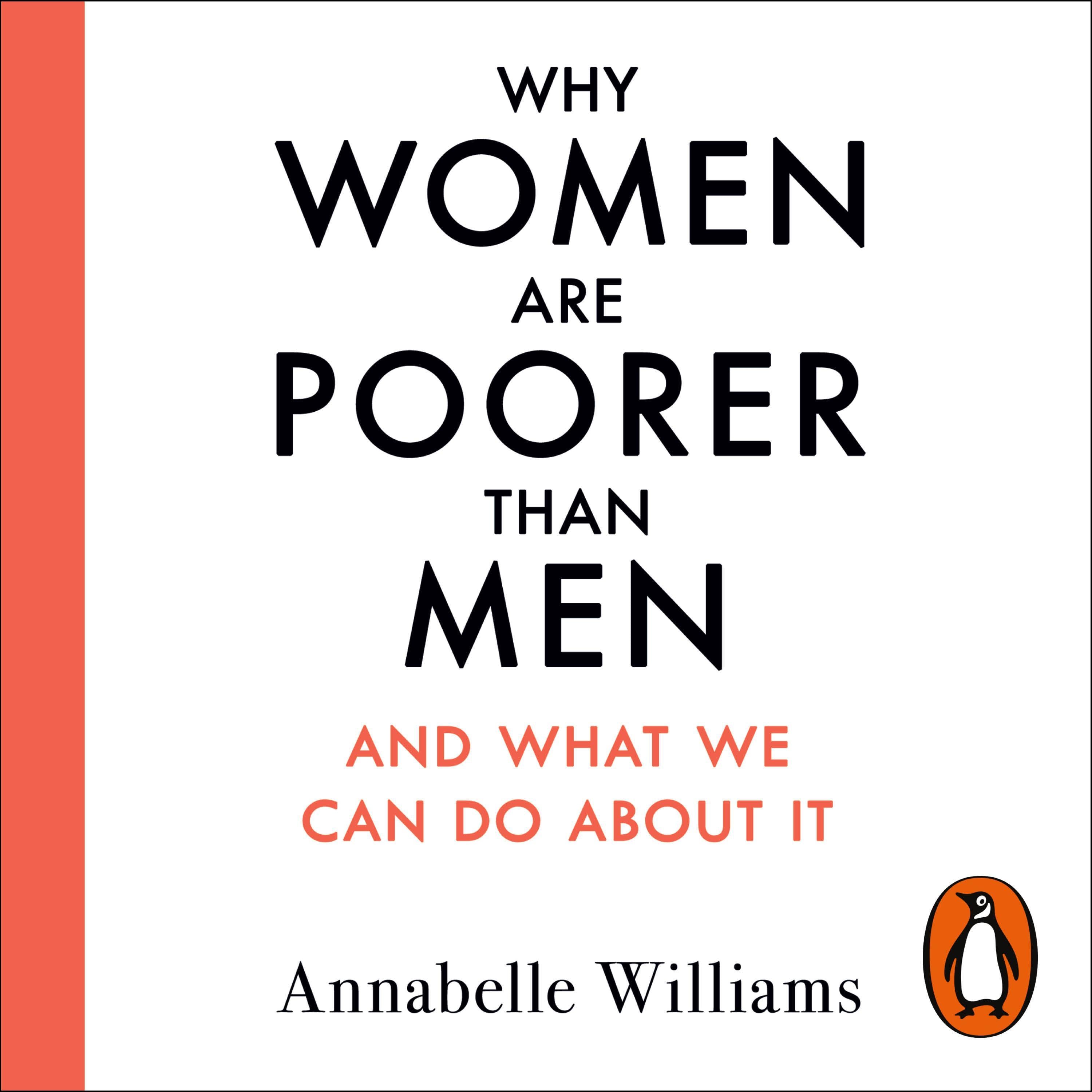 Why Women Are Poorer Than Men and What We Can Do About It