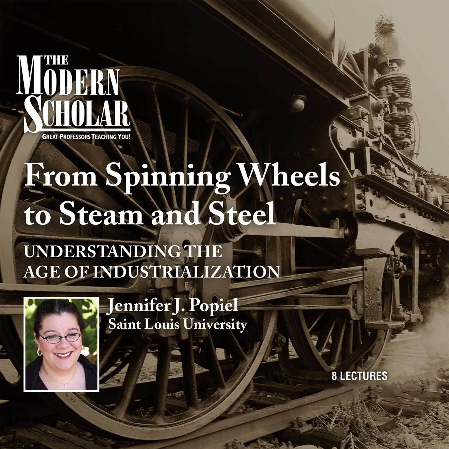 From Spinning Wheels to Steam and Steel