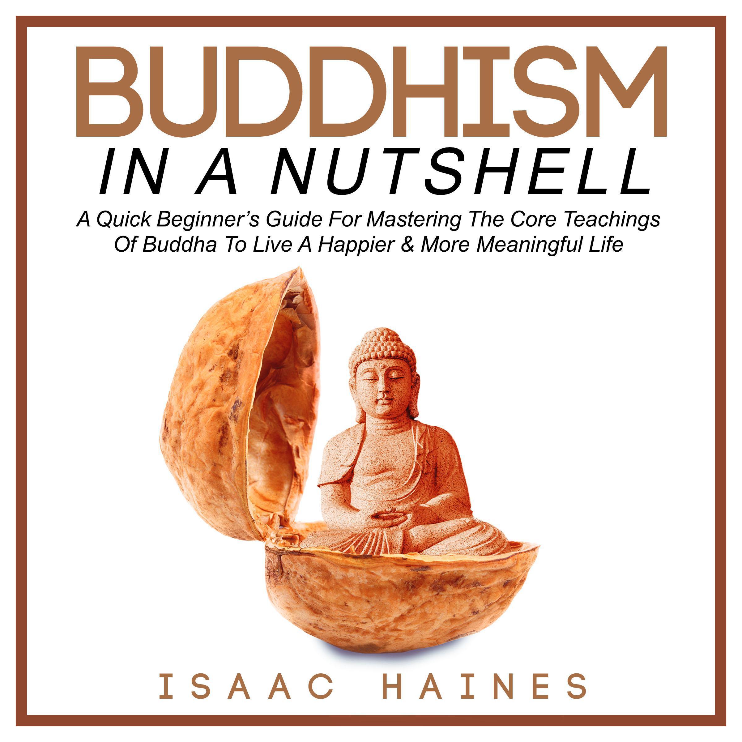 Buddhism In A Nutshell