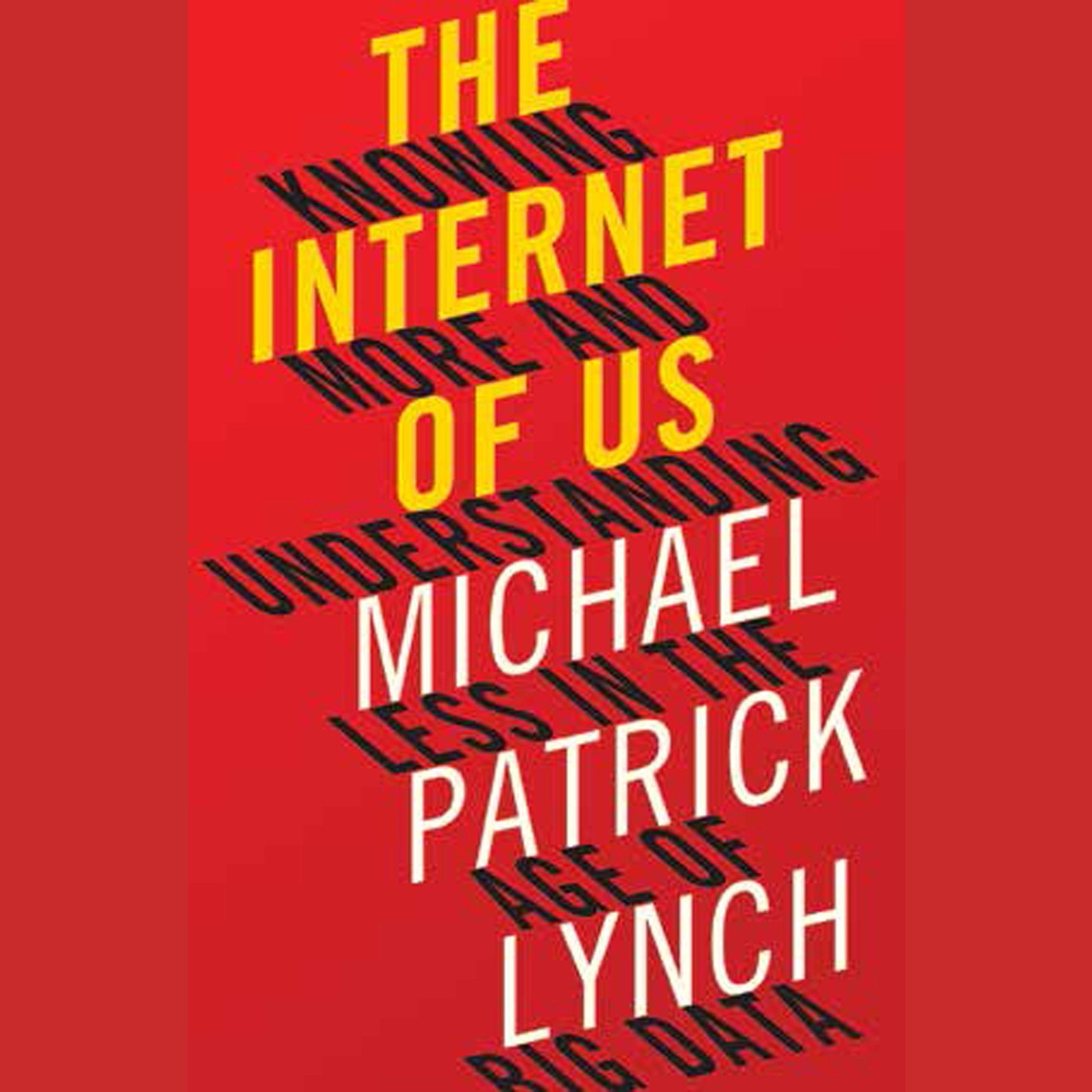 The Internet of Us