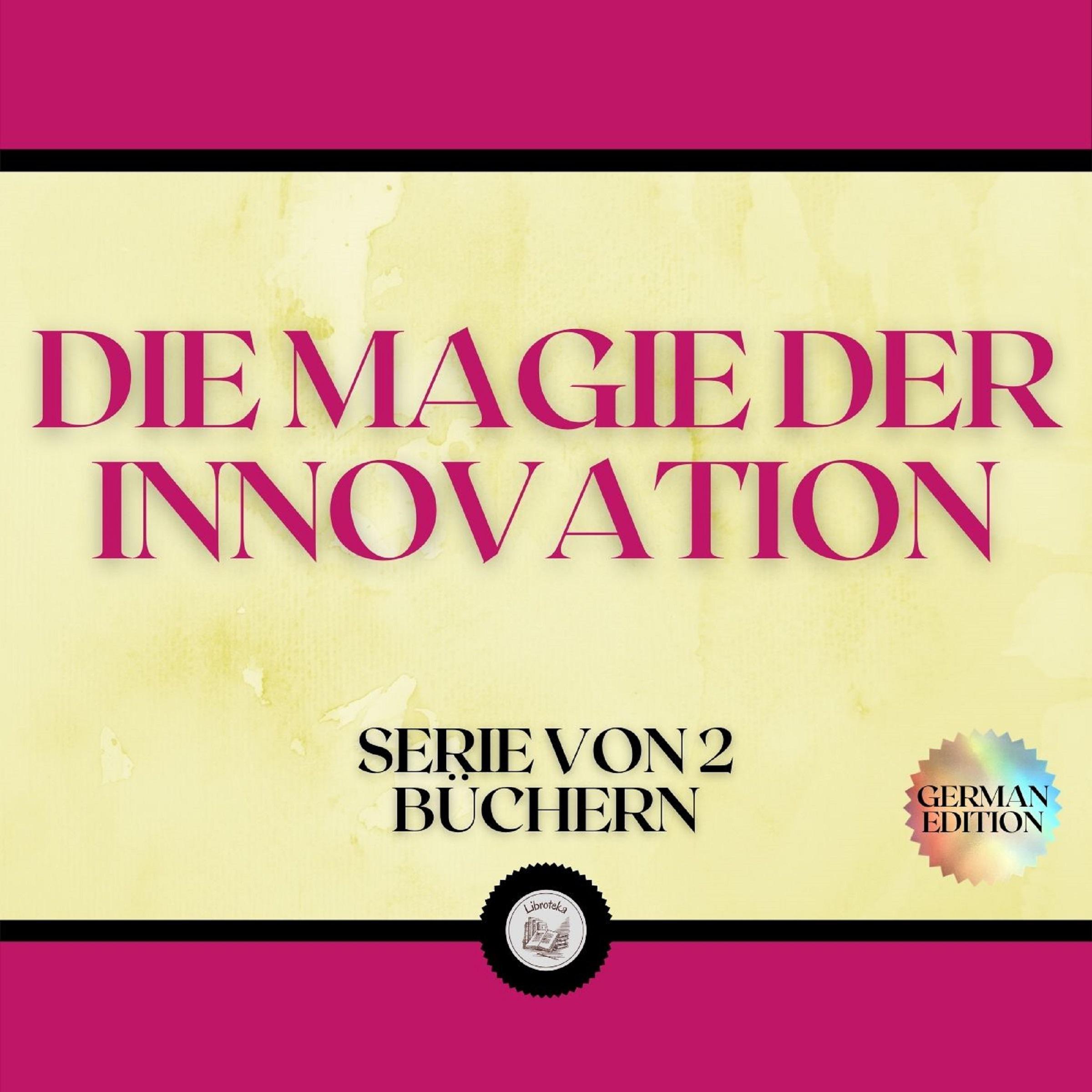 DIE MAGIE DER INNOVATION (SERIE VON 2 BÜCHERN)