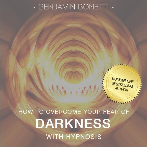 How To Overcome Your Fear Of The Dark with Hypnosis