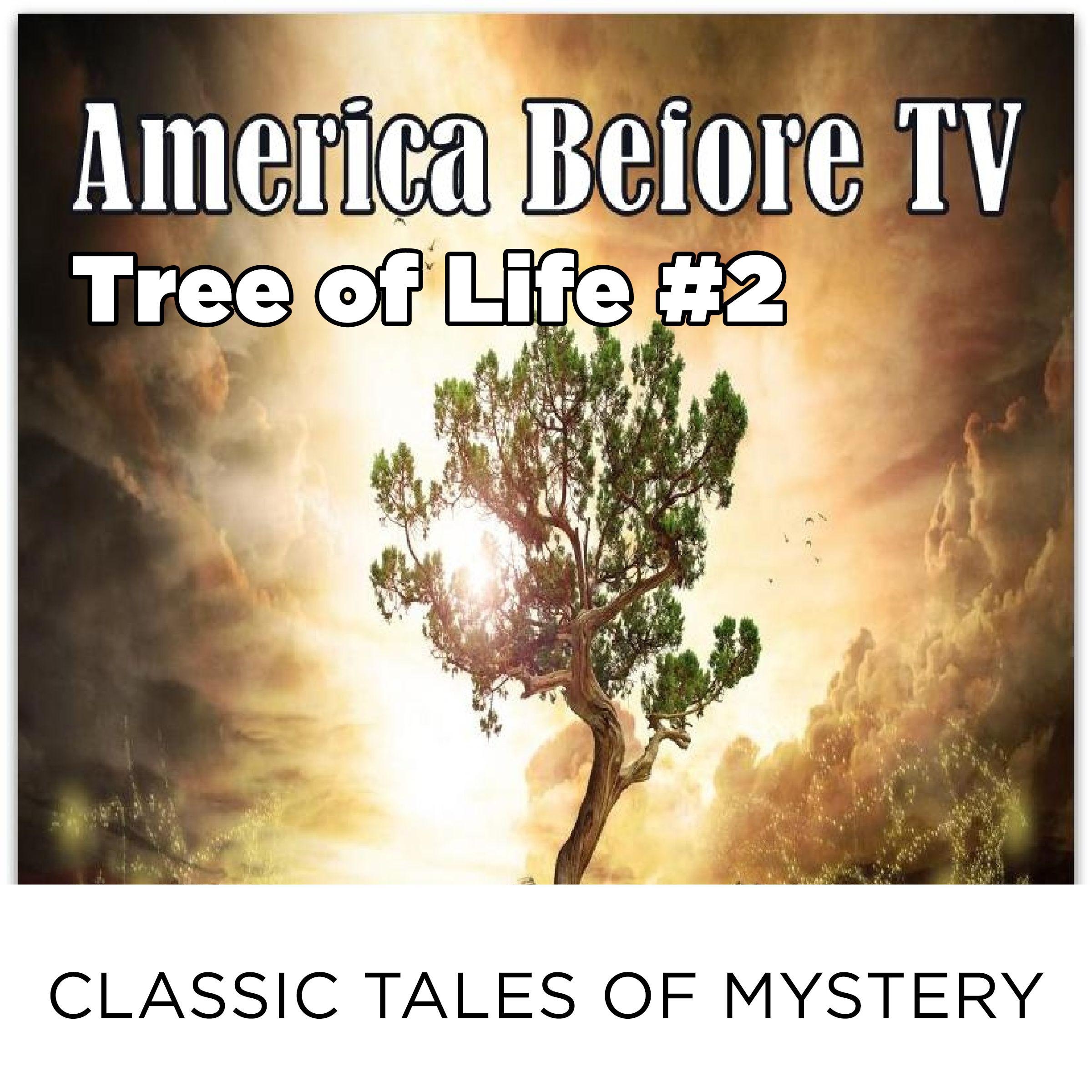 America Before TV - Tree Of Life #2
