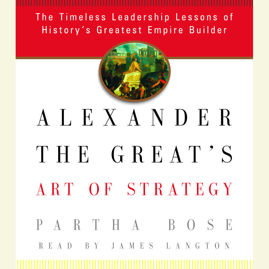 Alexander the Great's Art of Strategy