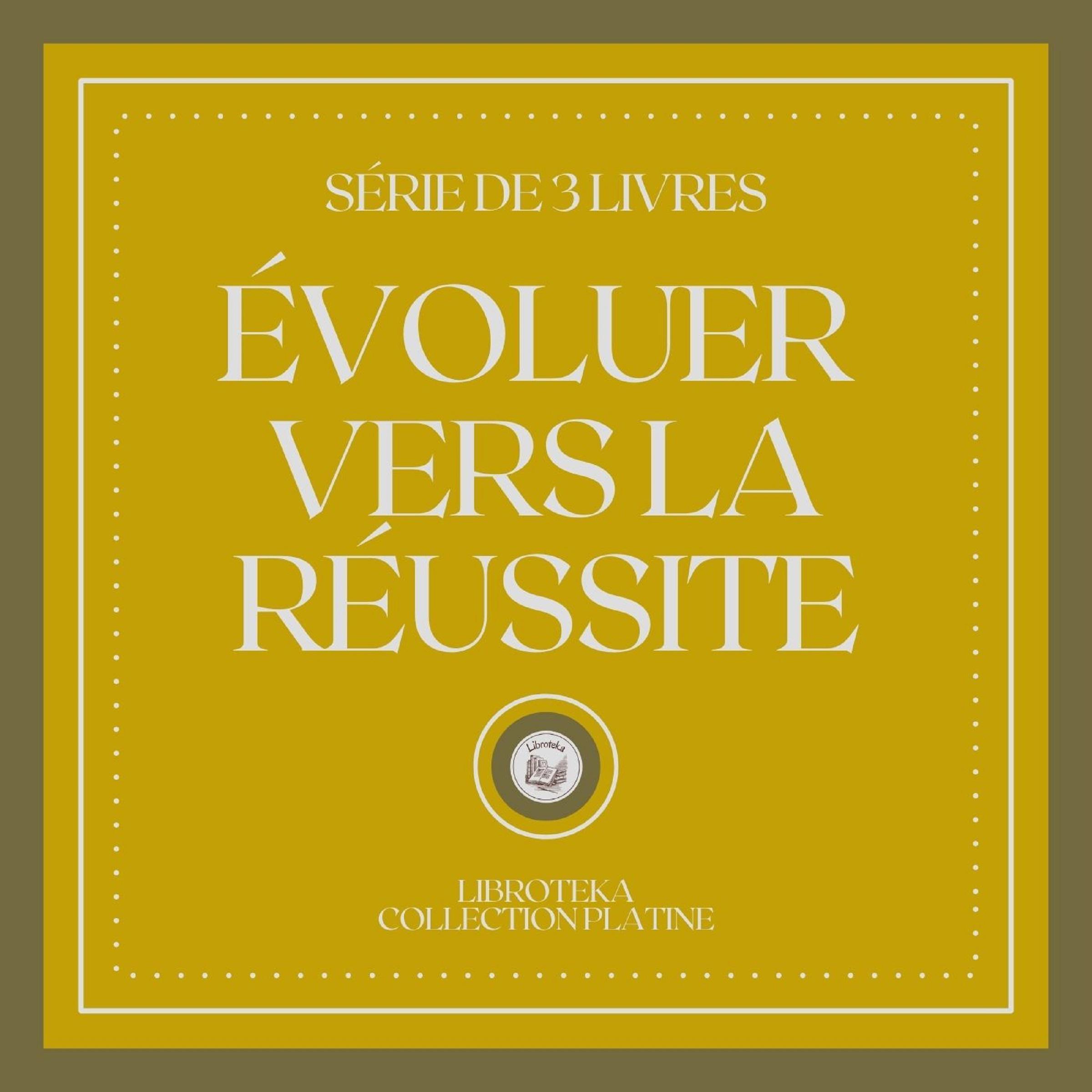 ÉVOLUER VERS LA RÉUSSITE (SÉRIE DE 3 LIVRES)