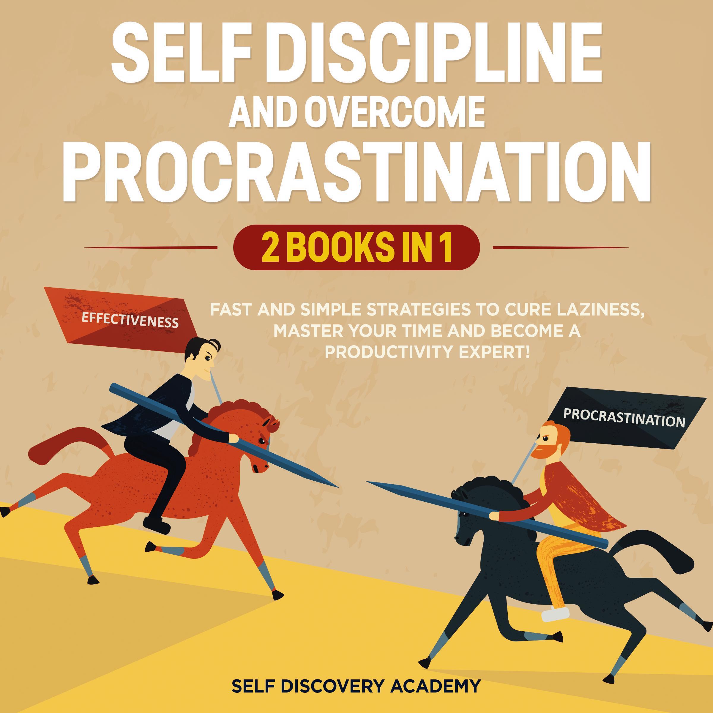 Self Discipline and Overcome Procrastination 2 Books in 1: