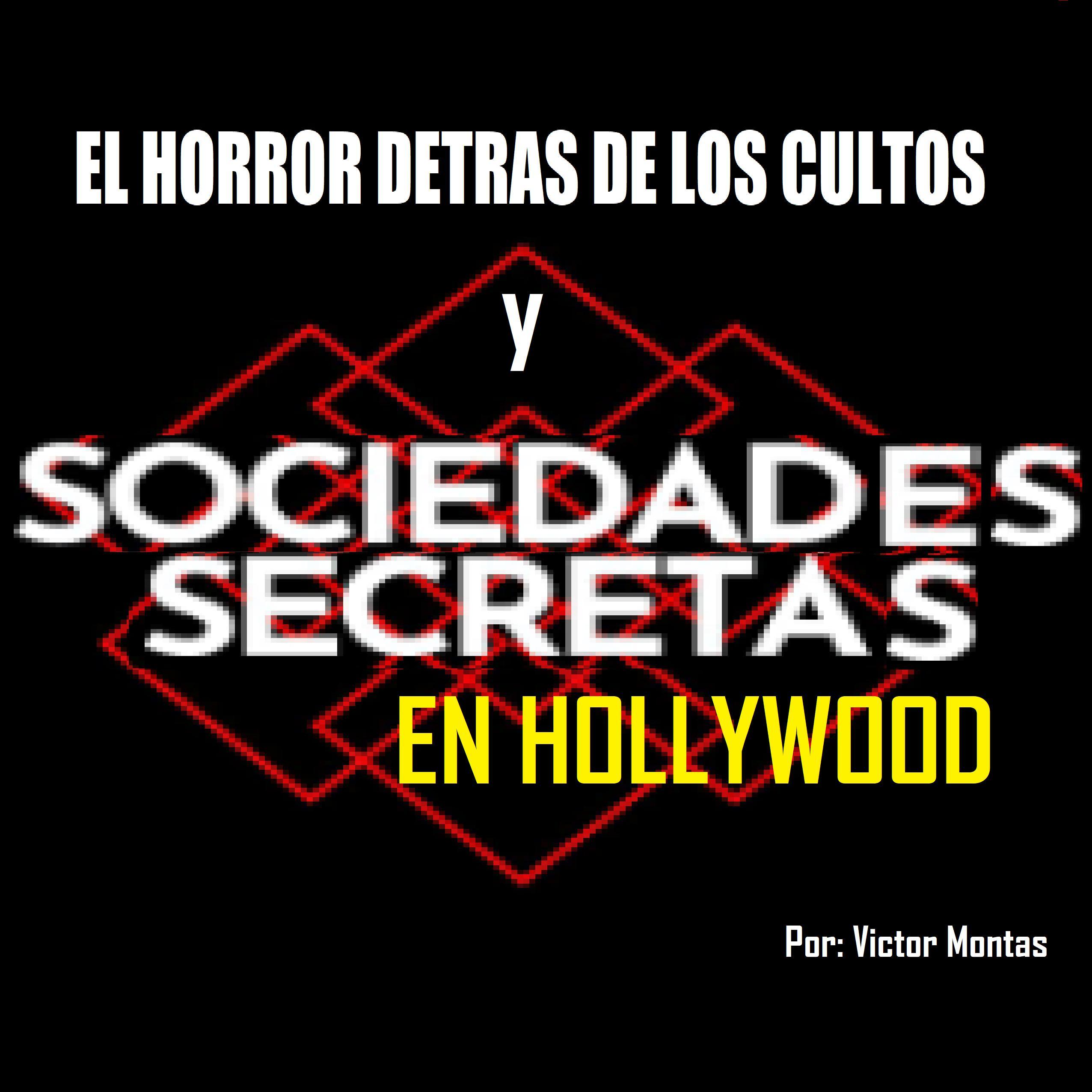 El horror detrás de los cultos y sociedades secretas en Hollywood