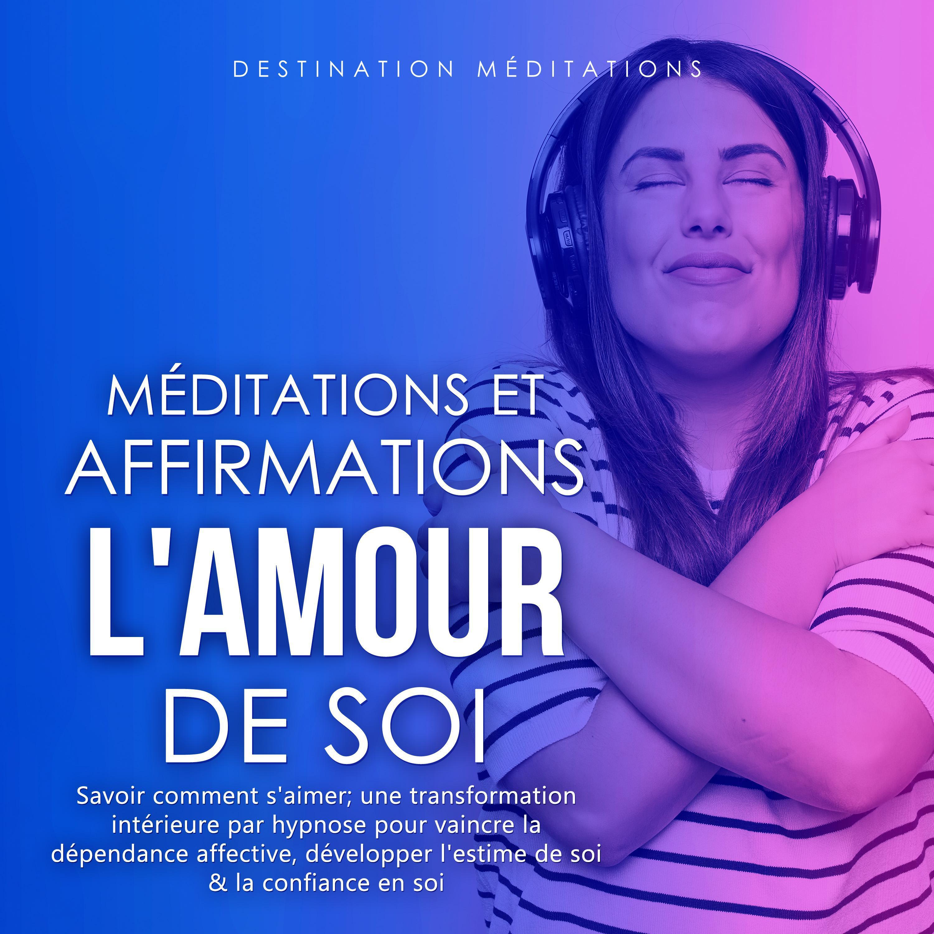 Méditations et Affirmations - L'Amour de Soi