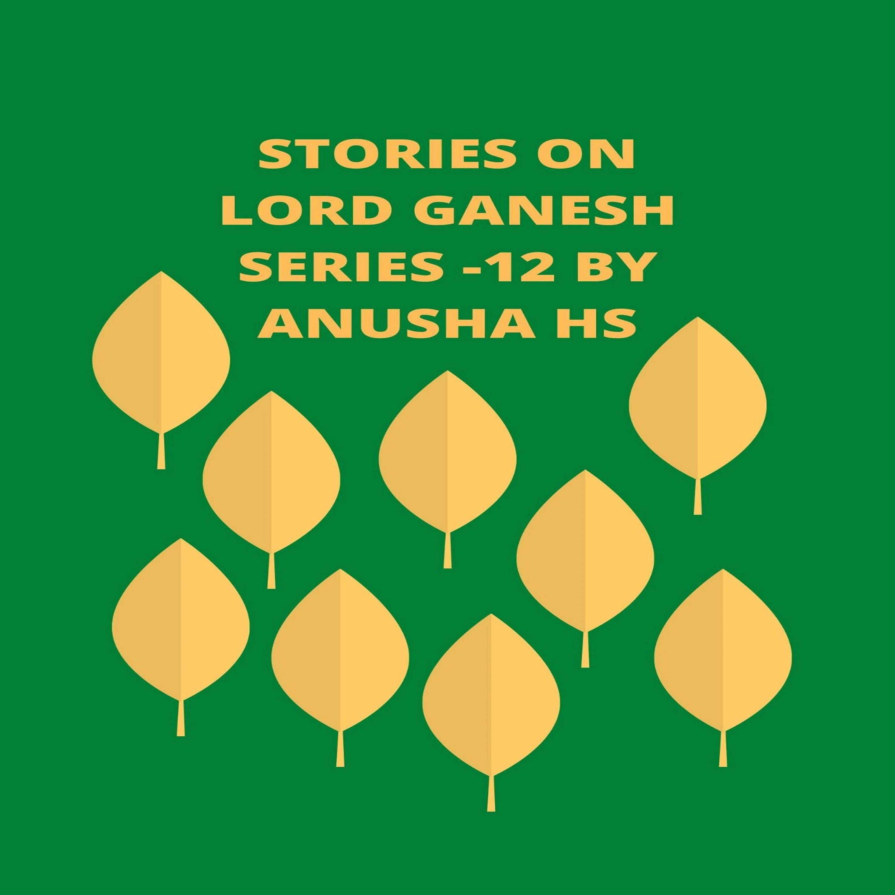 Stories on lord Ganesh series - 12