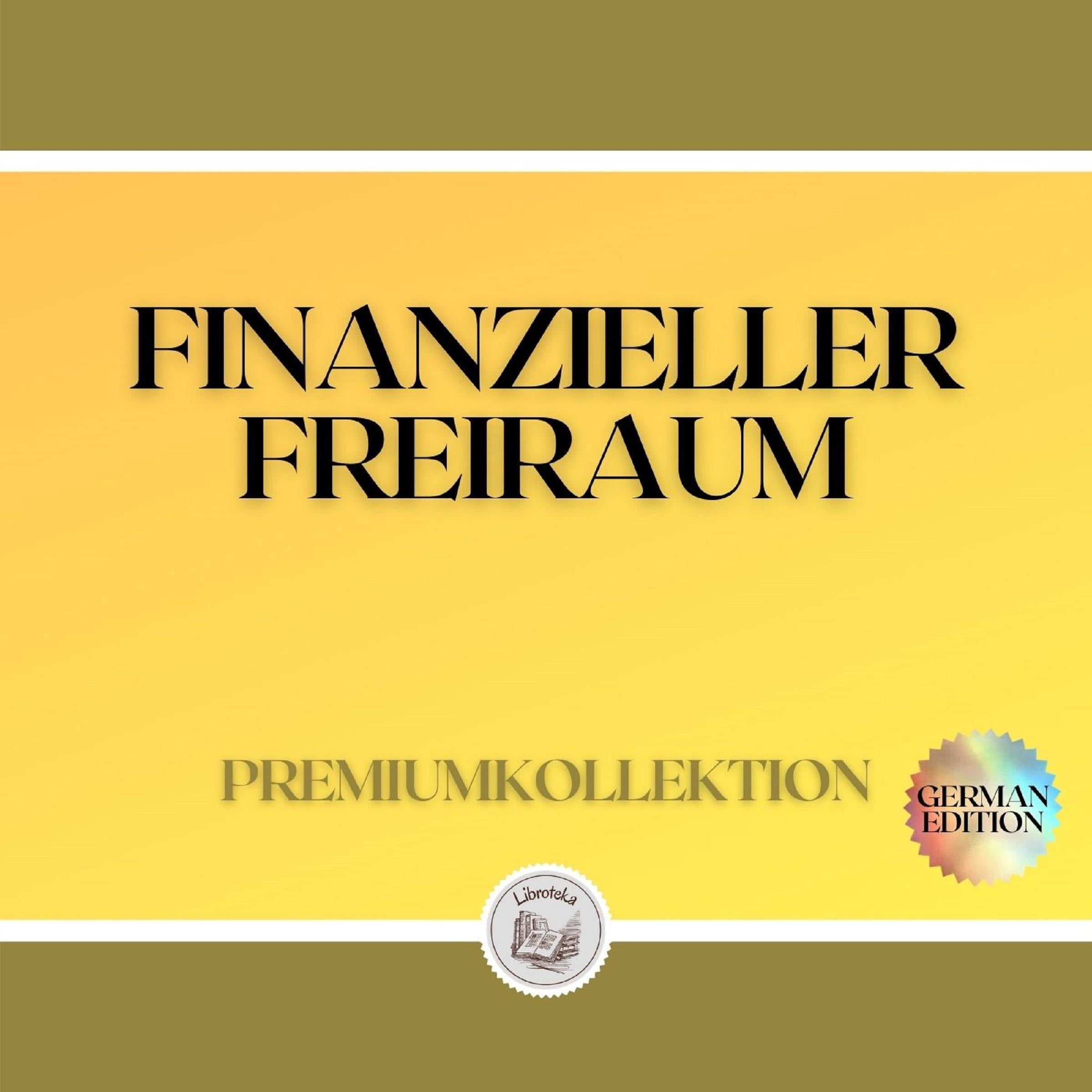 FINANZIELLER FREIRAUM: PREMIUMKOLLEKTION (3 BÜCHER)