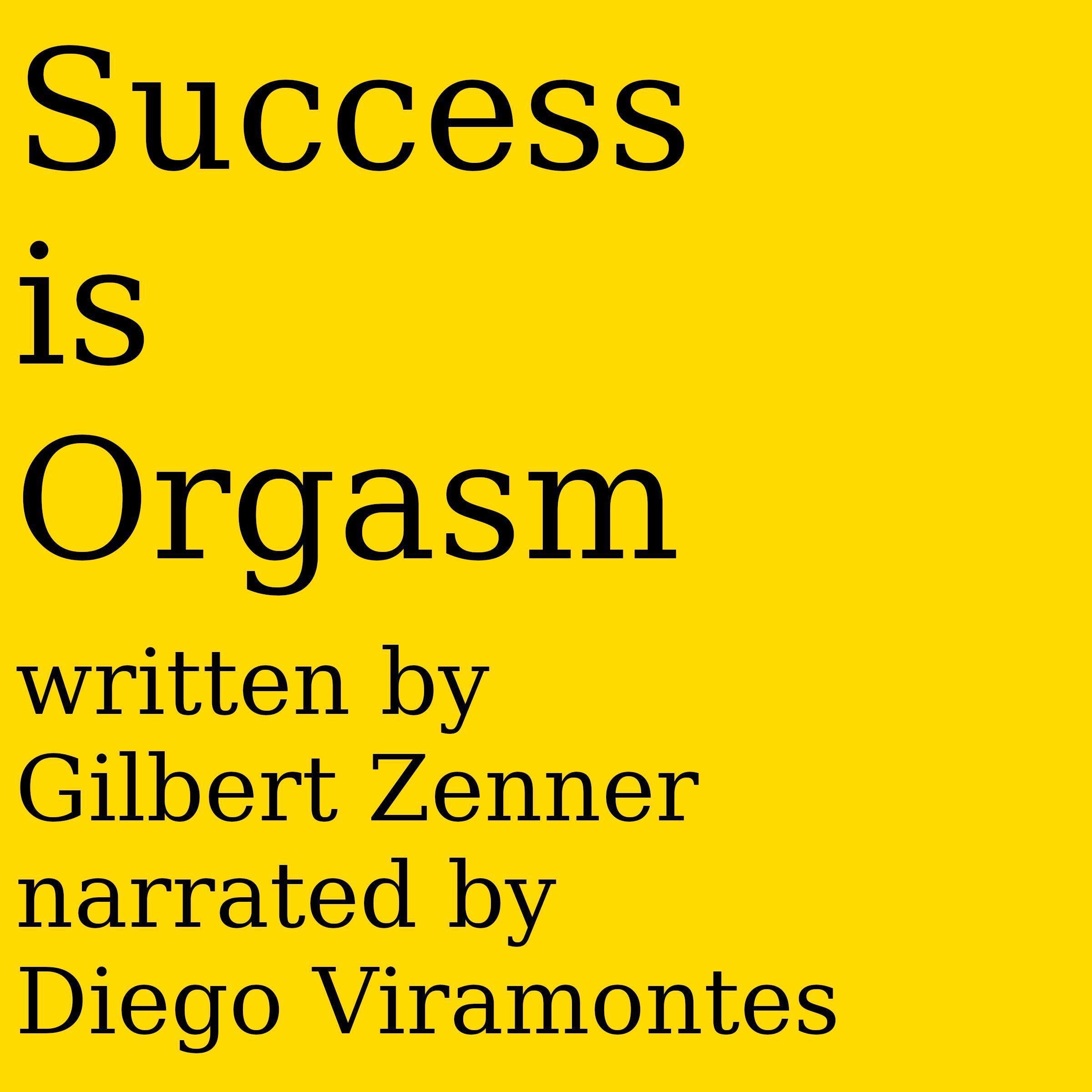 Success is Orgasm!