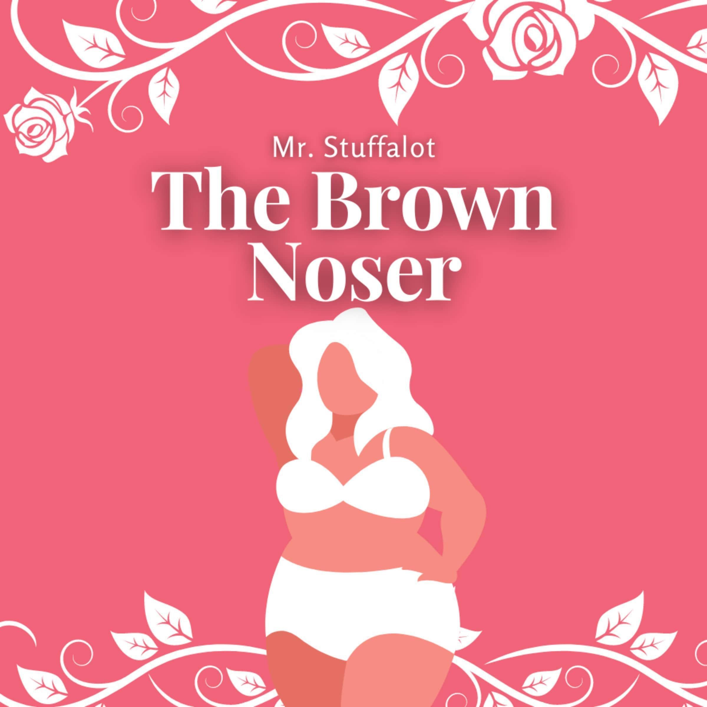 The Brown Noser
