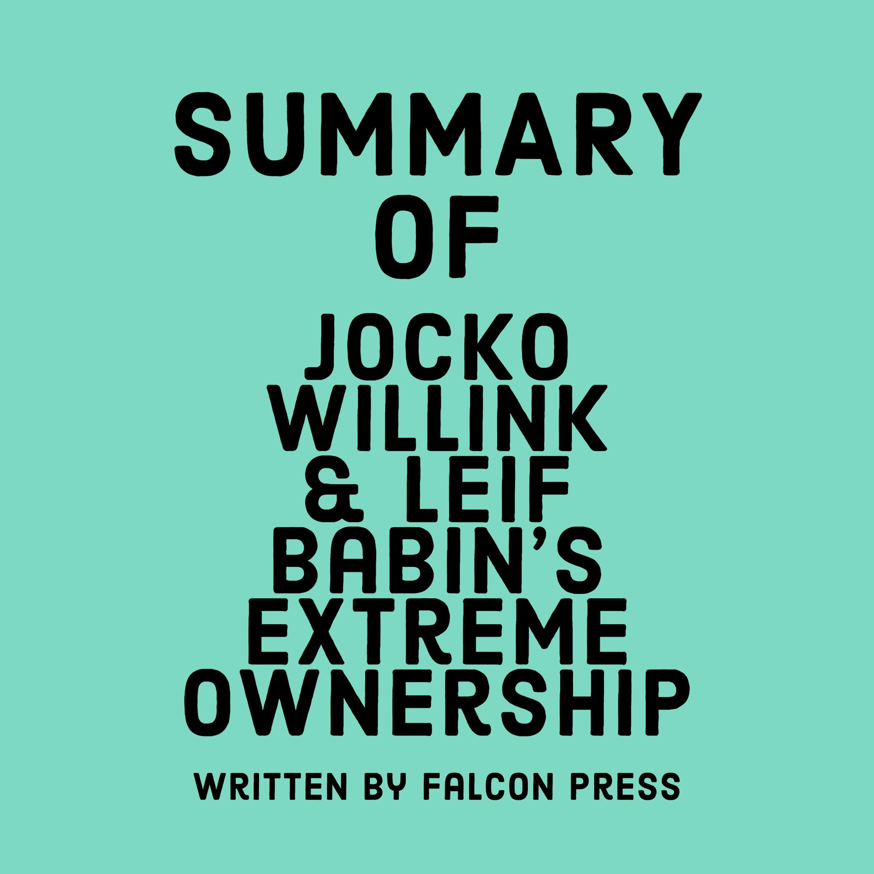 Summary of Jocko Willink & Leif Babin's Extreme Ownership