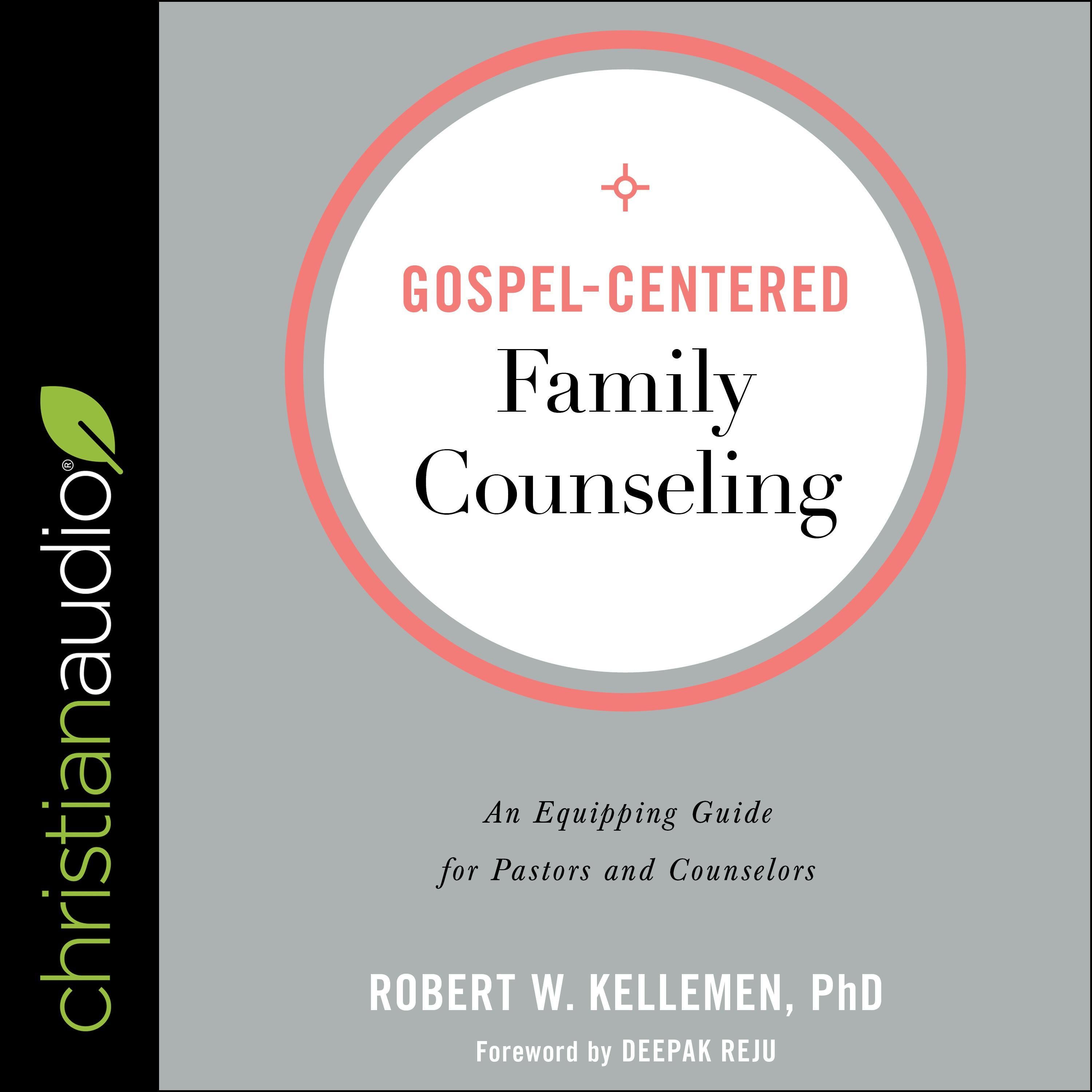 Gospel-Centered Family Counseling