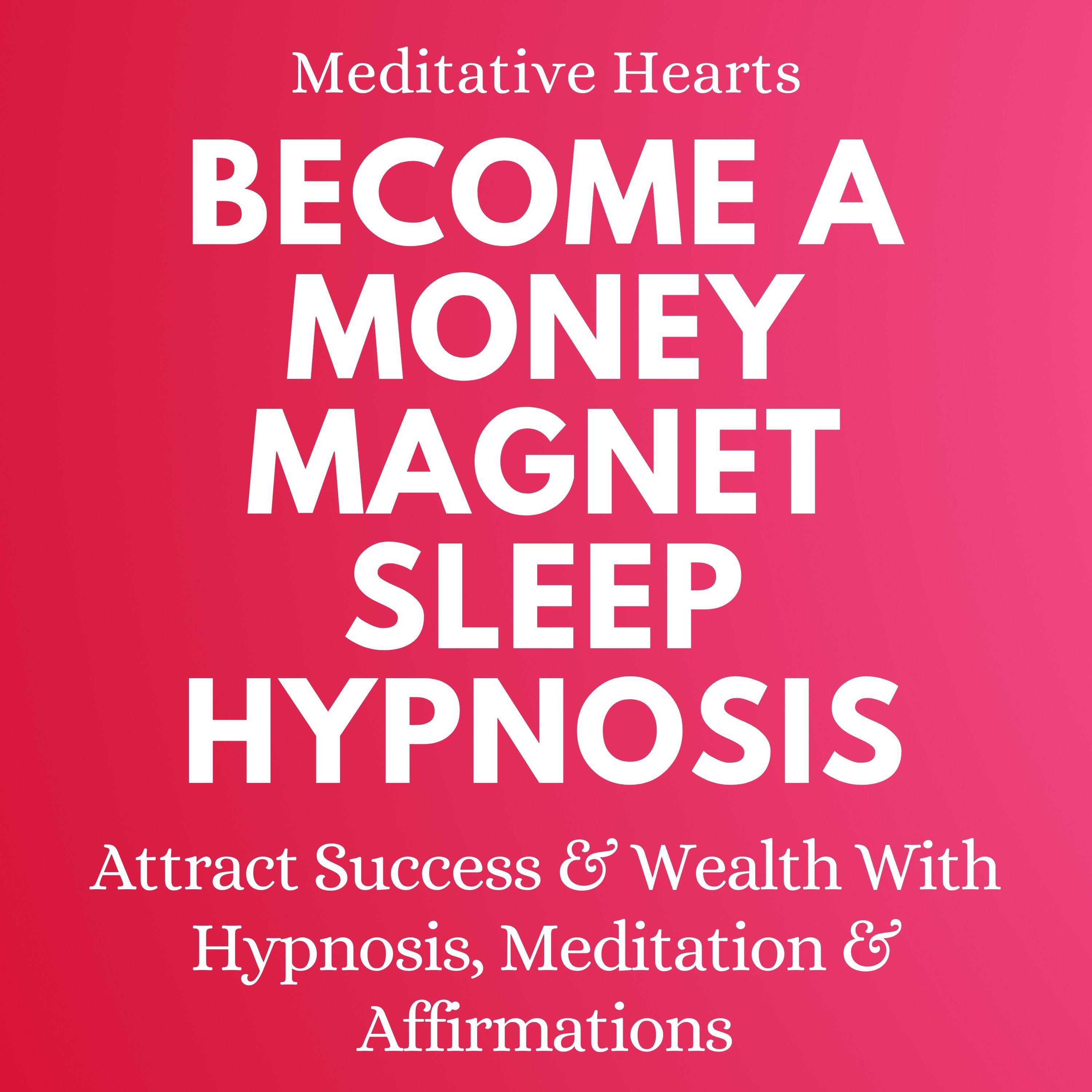 Become a Money Magnet Sleep Hypnosis
