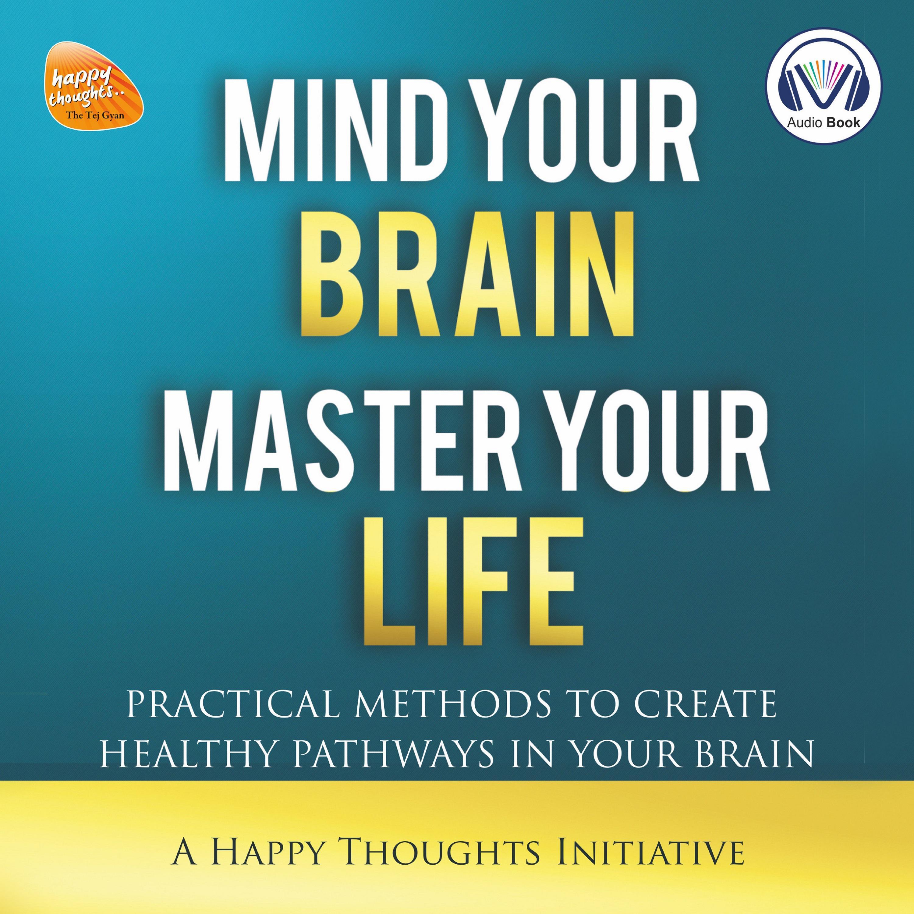 Mind Your Brain, Master Your Life