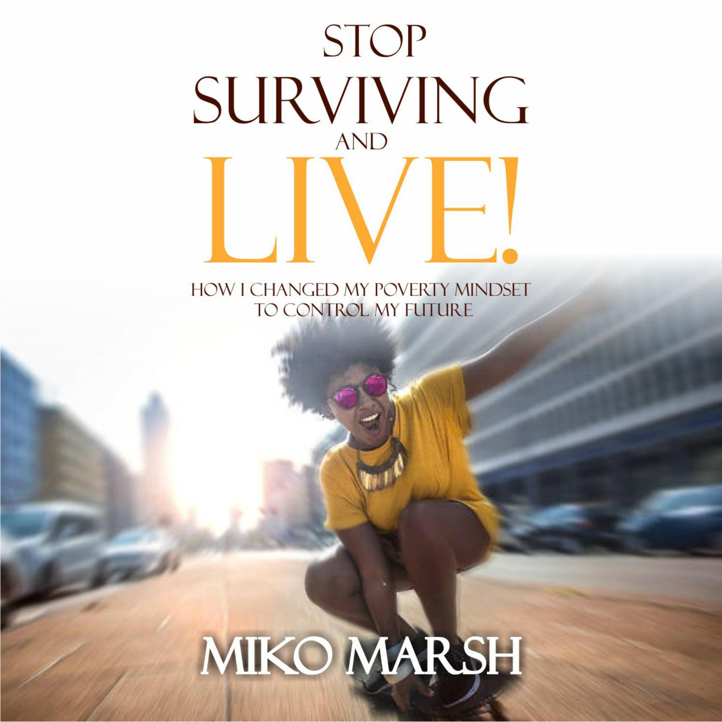 Stop Surviving and LIVE!