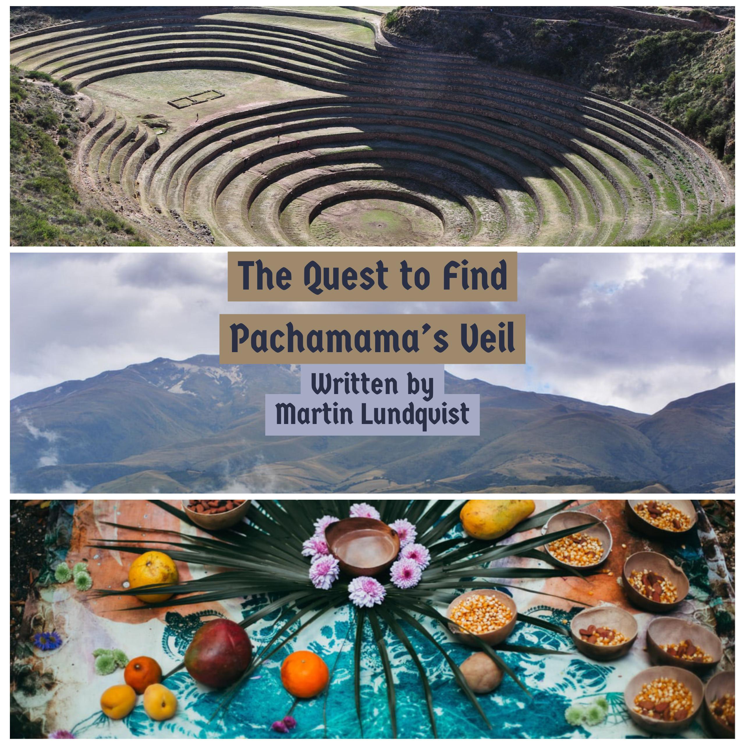The Quest to Find Pachamama's Veil
