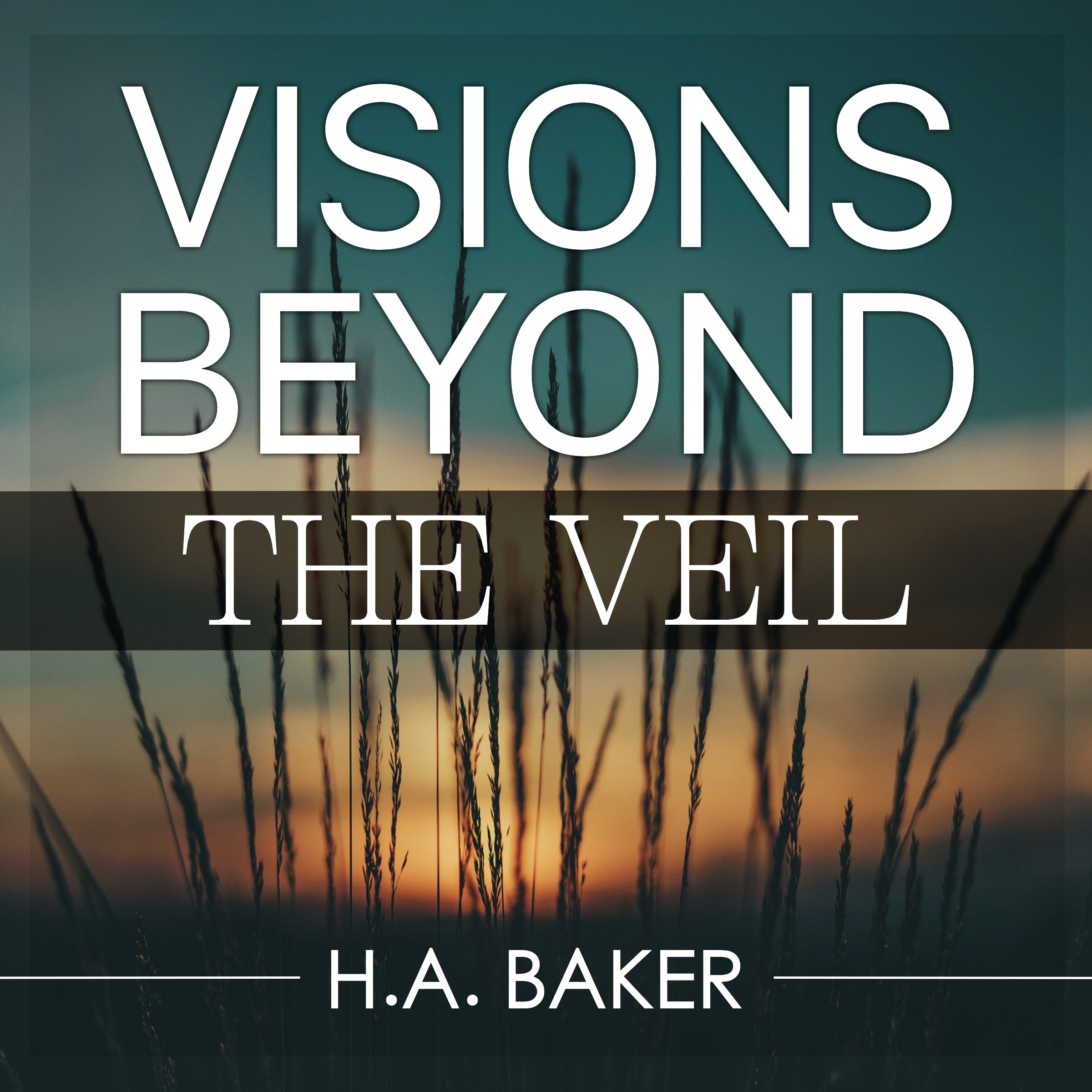 Visions Beyond the Veil