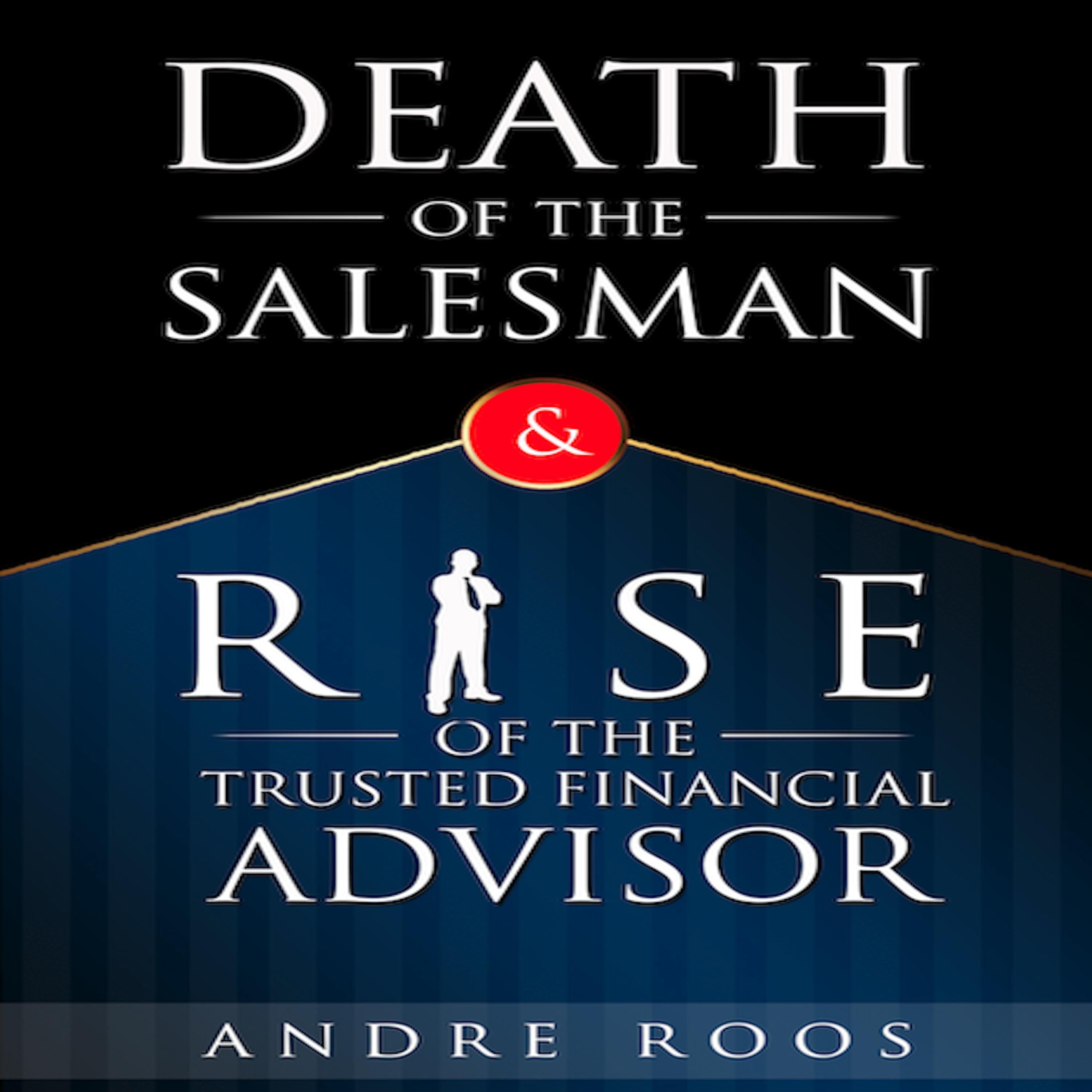 The Death of the Salesman and the Rise of the Trusted Financial Advisor