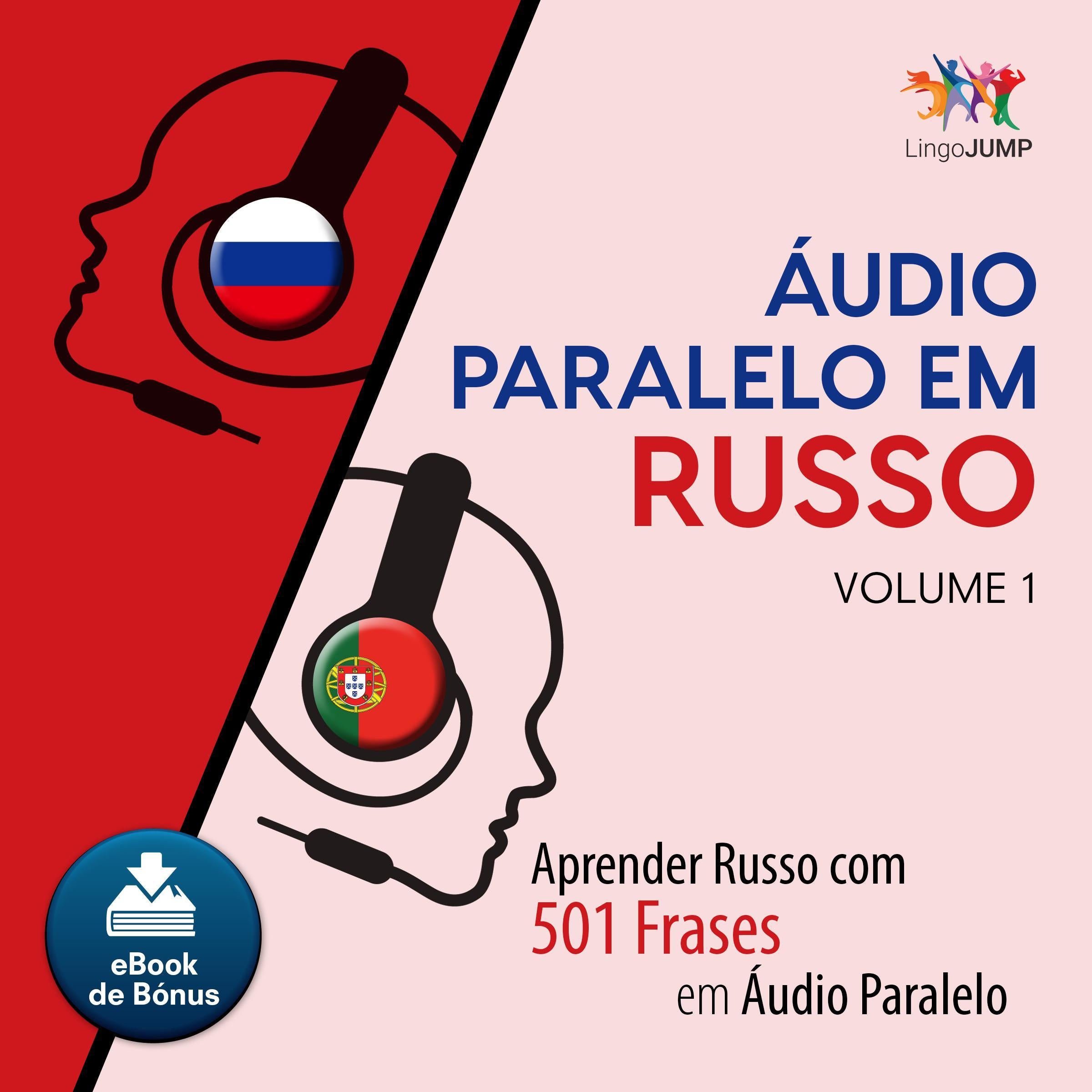 Audio Paralelo em Russo - Aprender Russo com 501 Frases em udio Paralelo - Volume 1