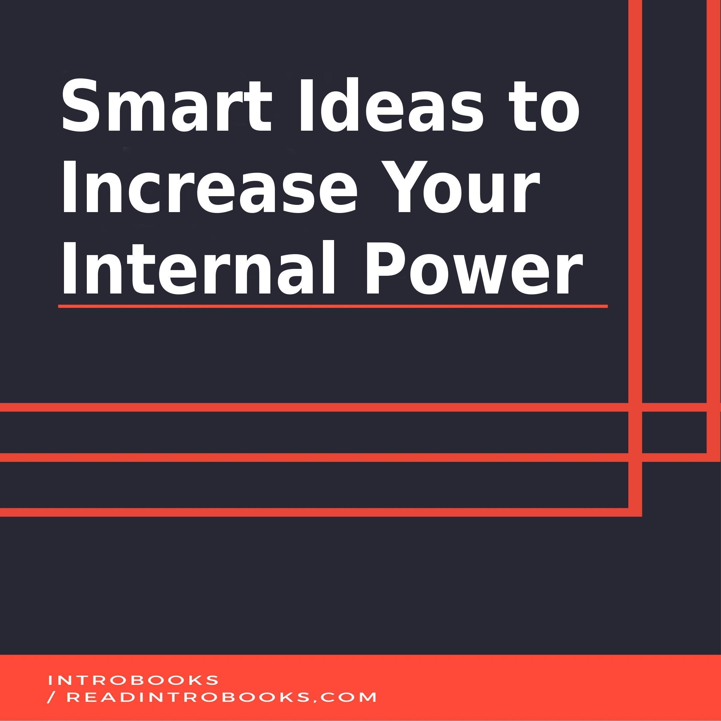 Smart Ideas to Increase Your Internal Power