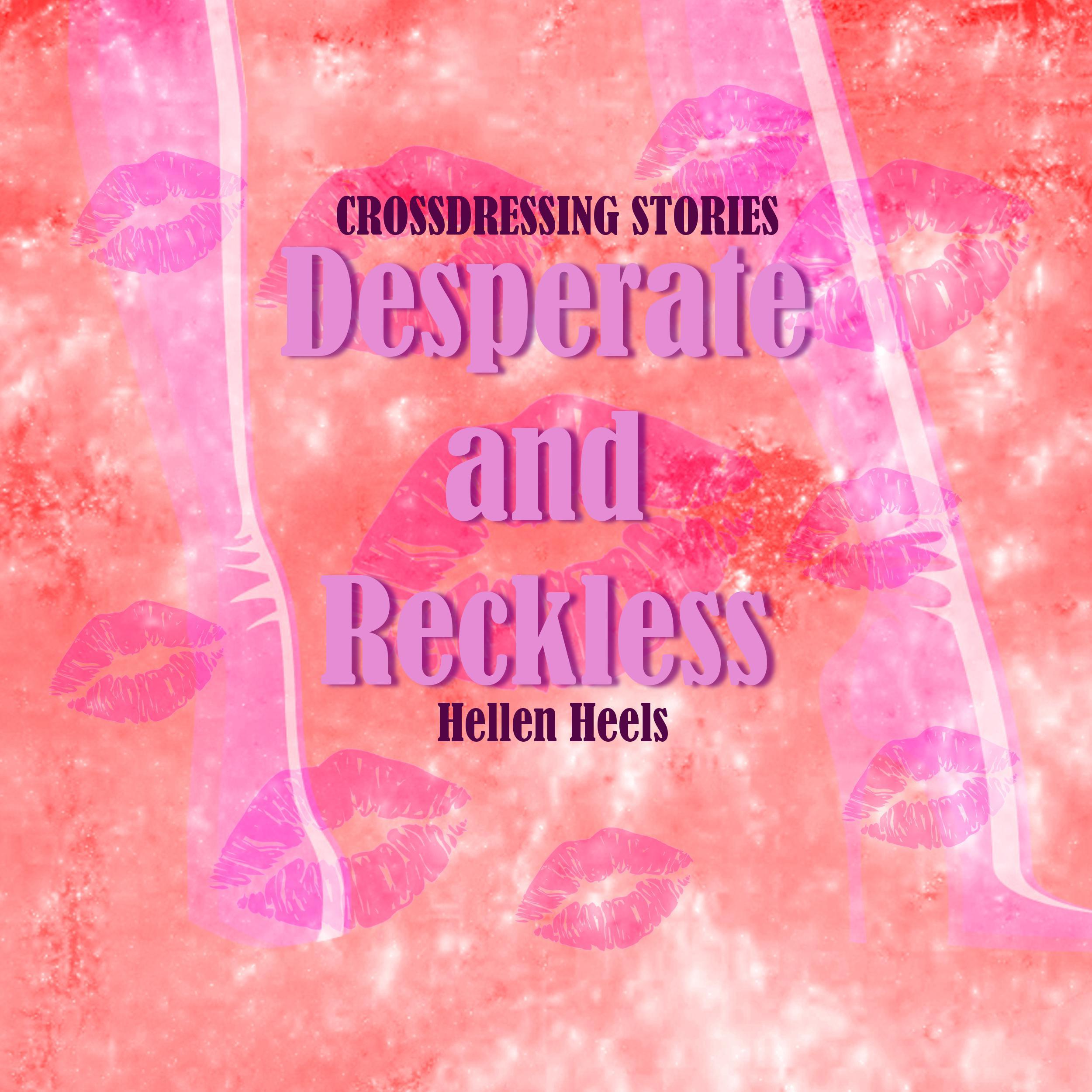 Desperate and Reckless