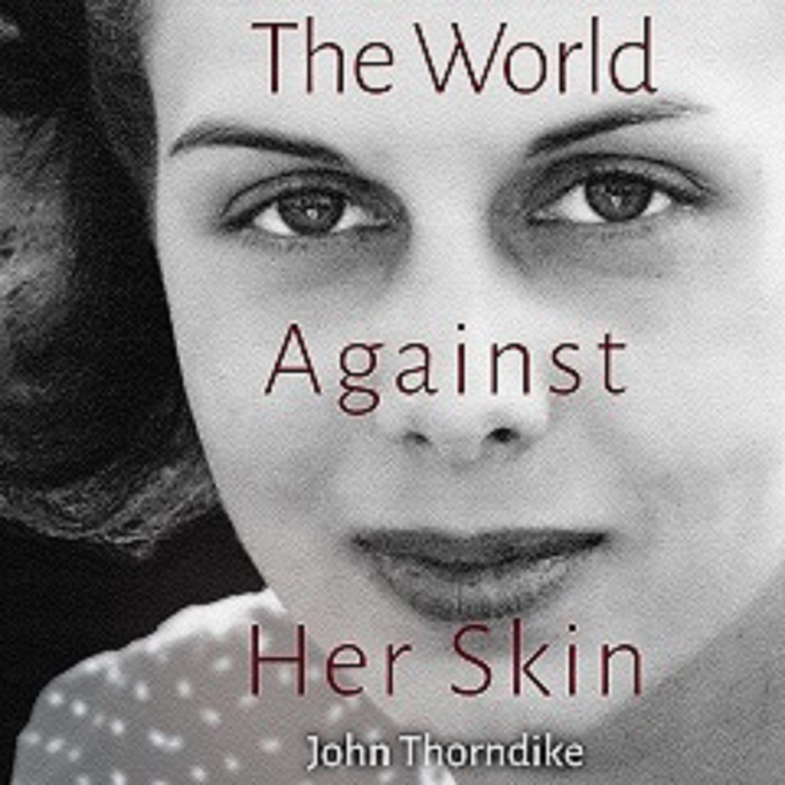 The World Against Her Skin