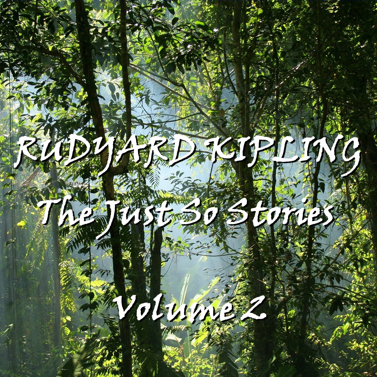 Rudyard Kipling’s Just So Stories, Vol. 2