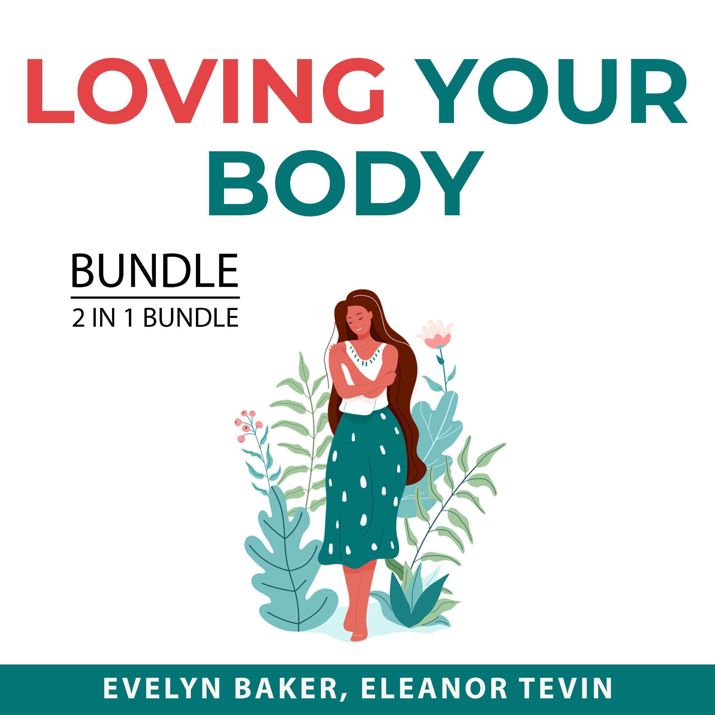 Loving Your Body Bundle, 2 in 1 Bundle: Body Love and Eat Better