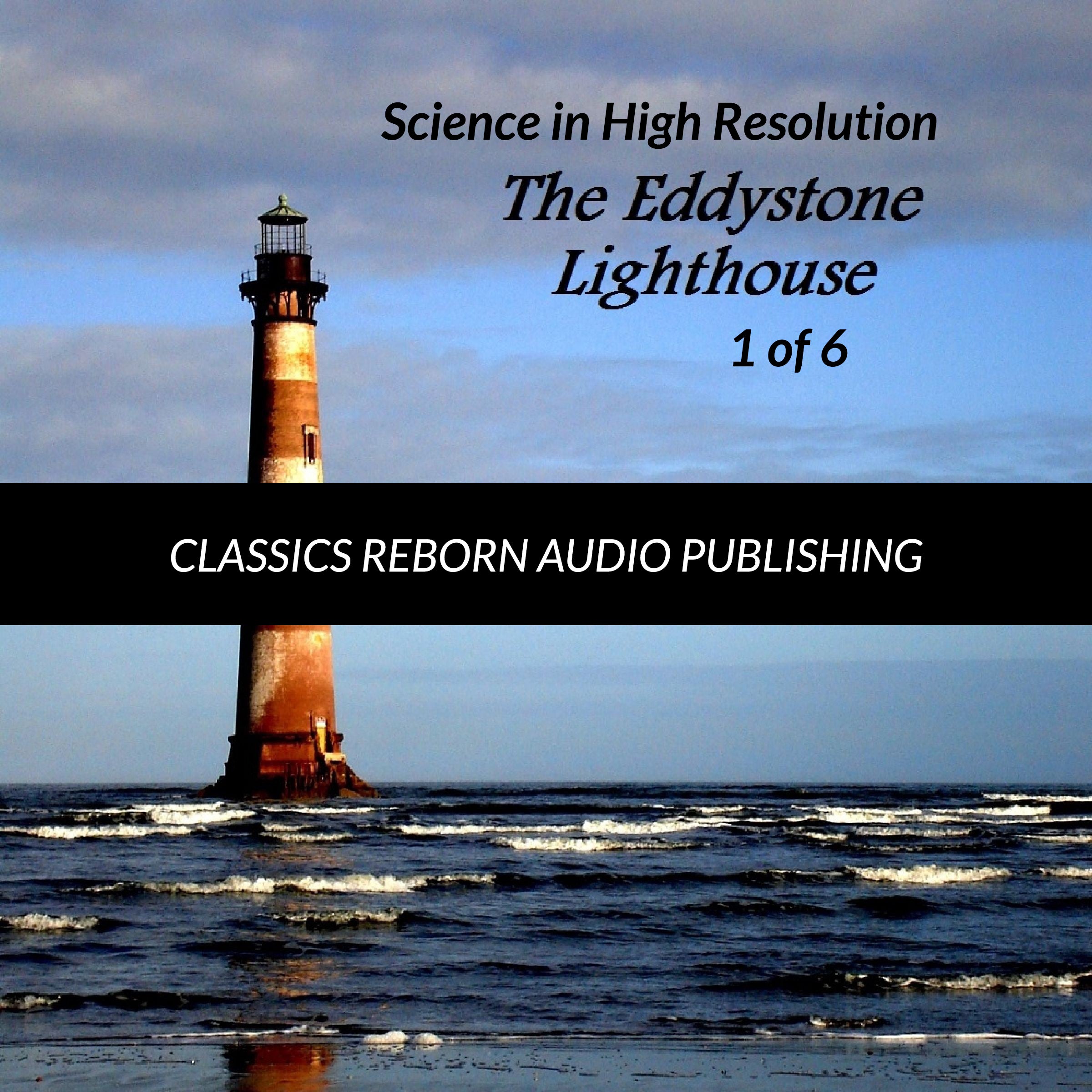 Science in High Resolution 1 of 6 The Eddystone Lighthouse (lecture)