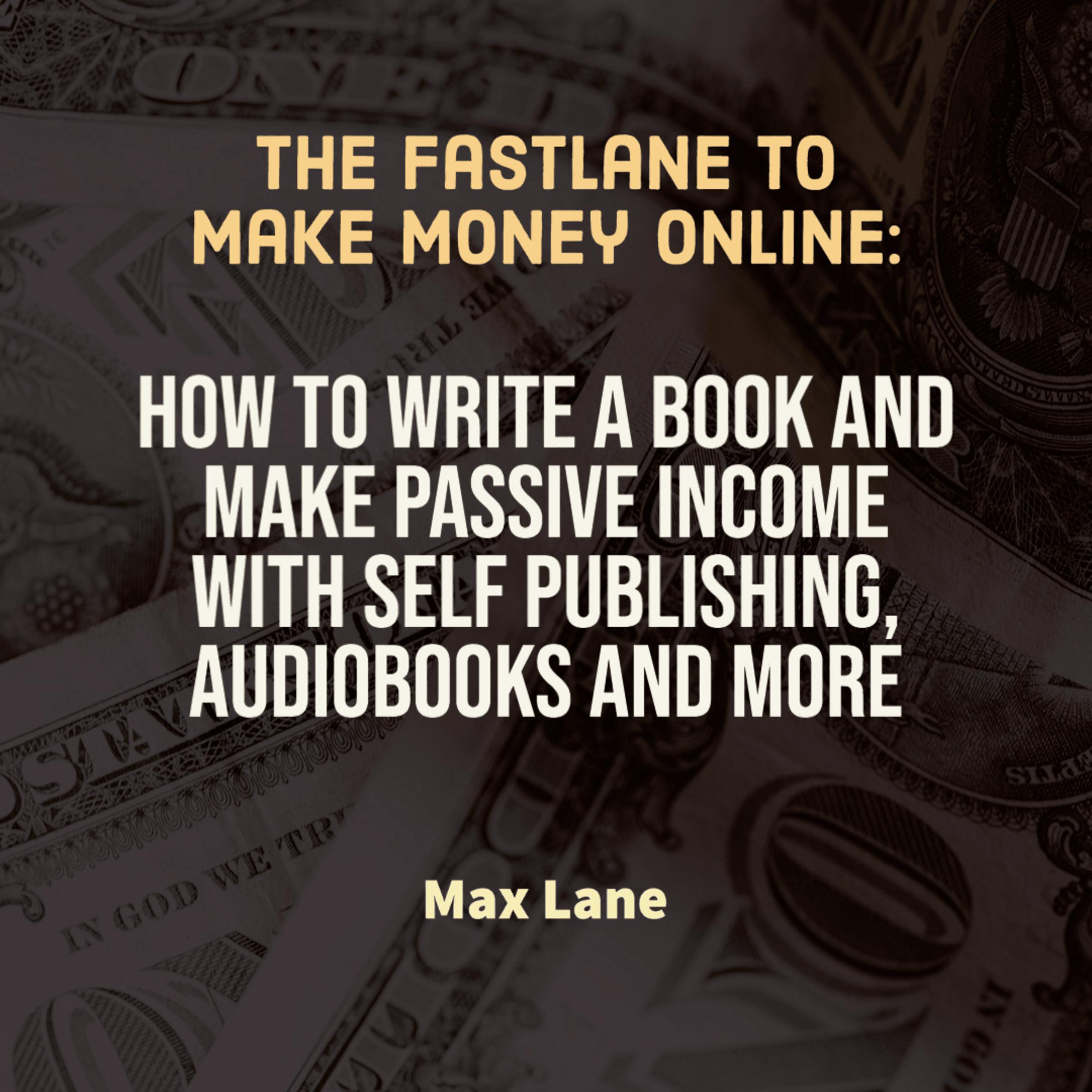 The Fastlane to Make Money Online