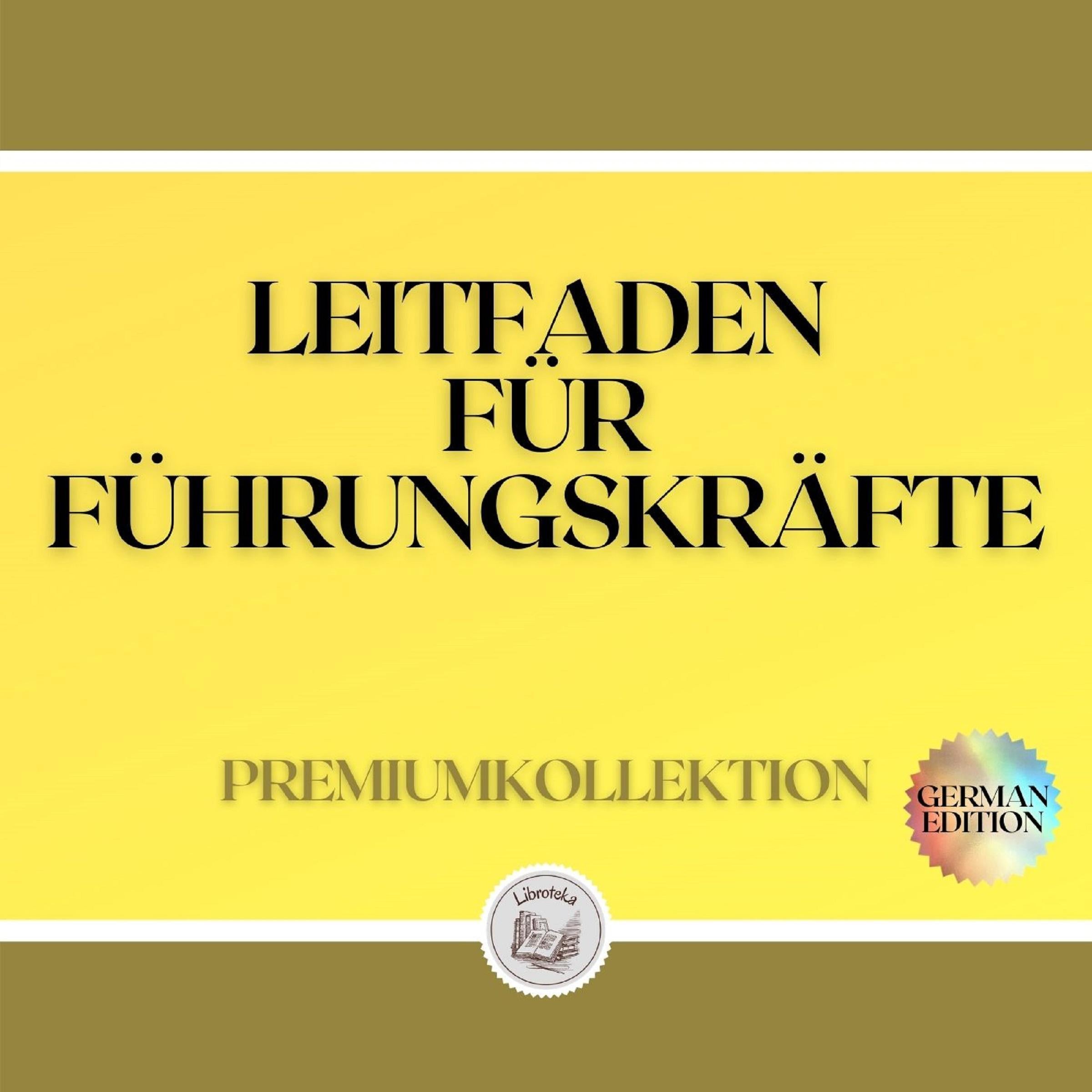 LEITFADEN FÜR FÜHRUNGSKRÄFTE: PREMIUMKOLLEKTION (3 BÜCHER)