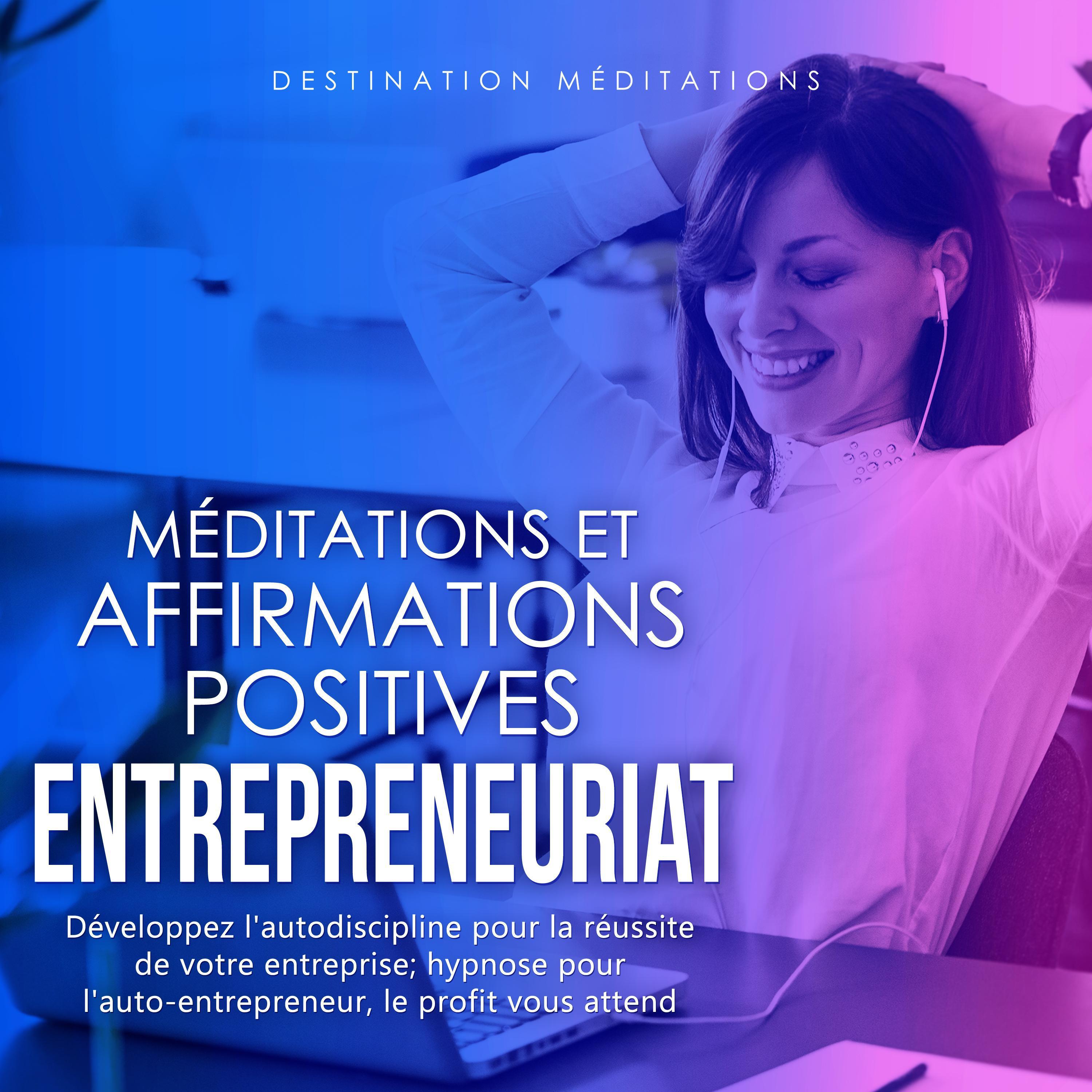 Méditations et Affirmations Positives - Entrepreneuriat